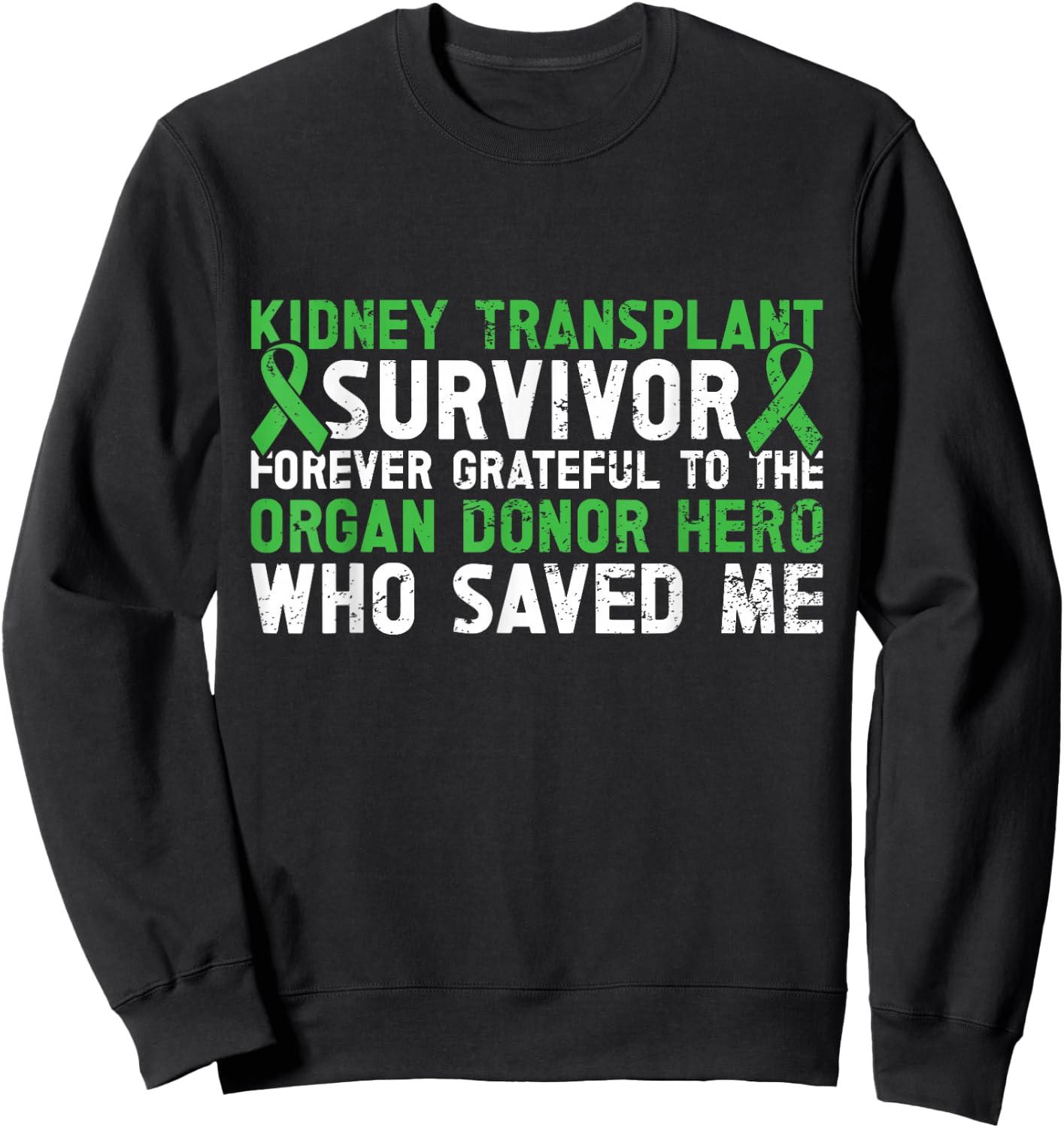 Kidney Transplant Organ Recipient Survivor Donor Sweatshirt - Sweatshirt | Black