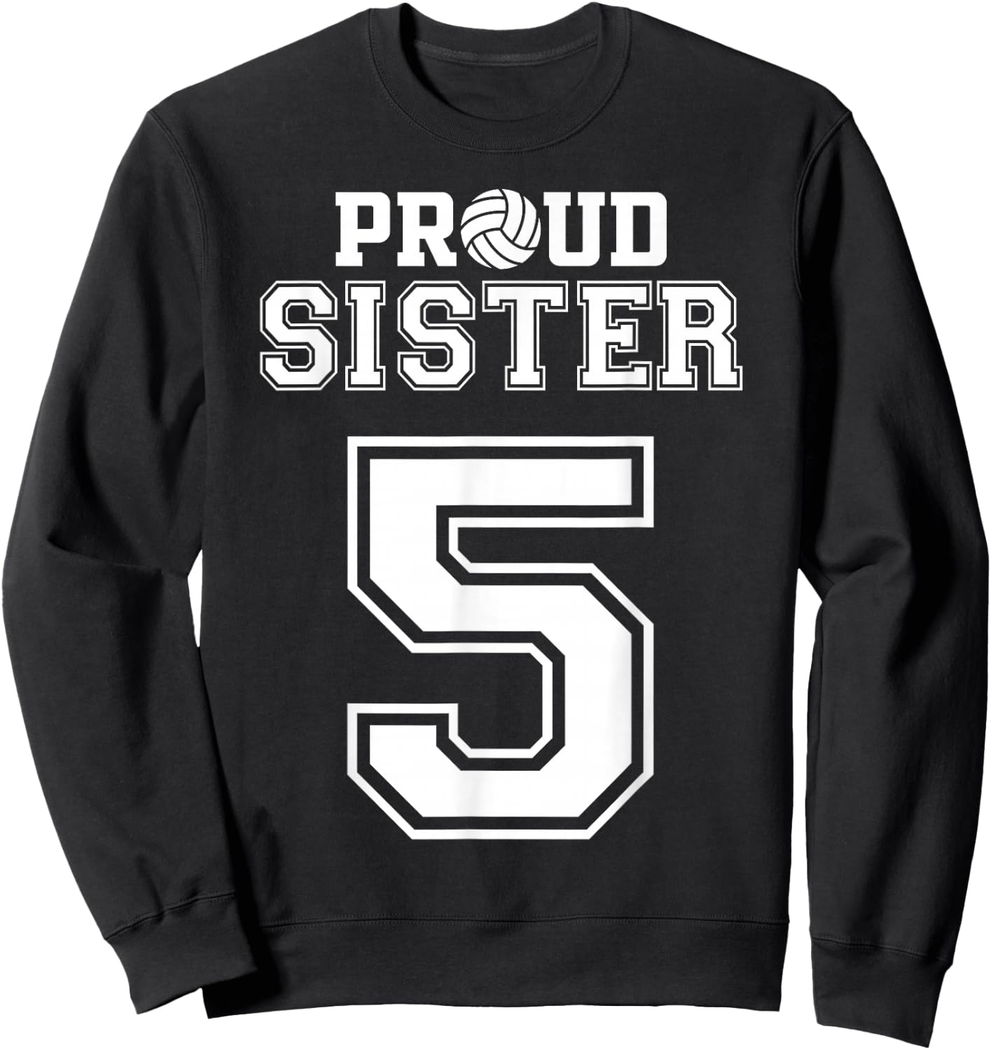 Custom Proud Volleyball Sister Number 5 Personalized Women Sweatshirt - Sweatshirt | Black