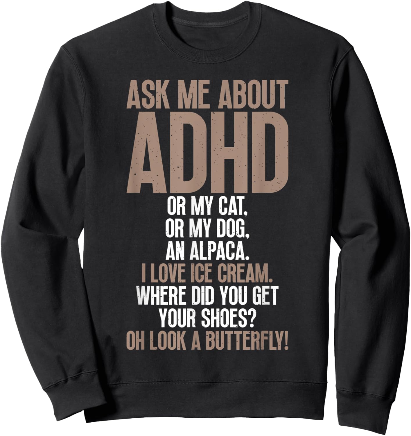 Ask Me About ADHD Funny Autism Awareness For Mental Health Sweatshirt - Sweatshirt | Black