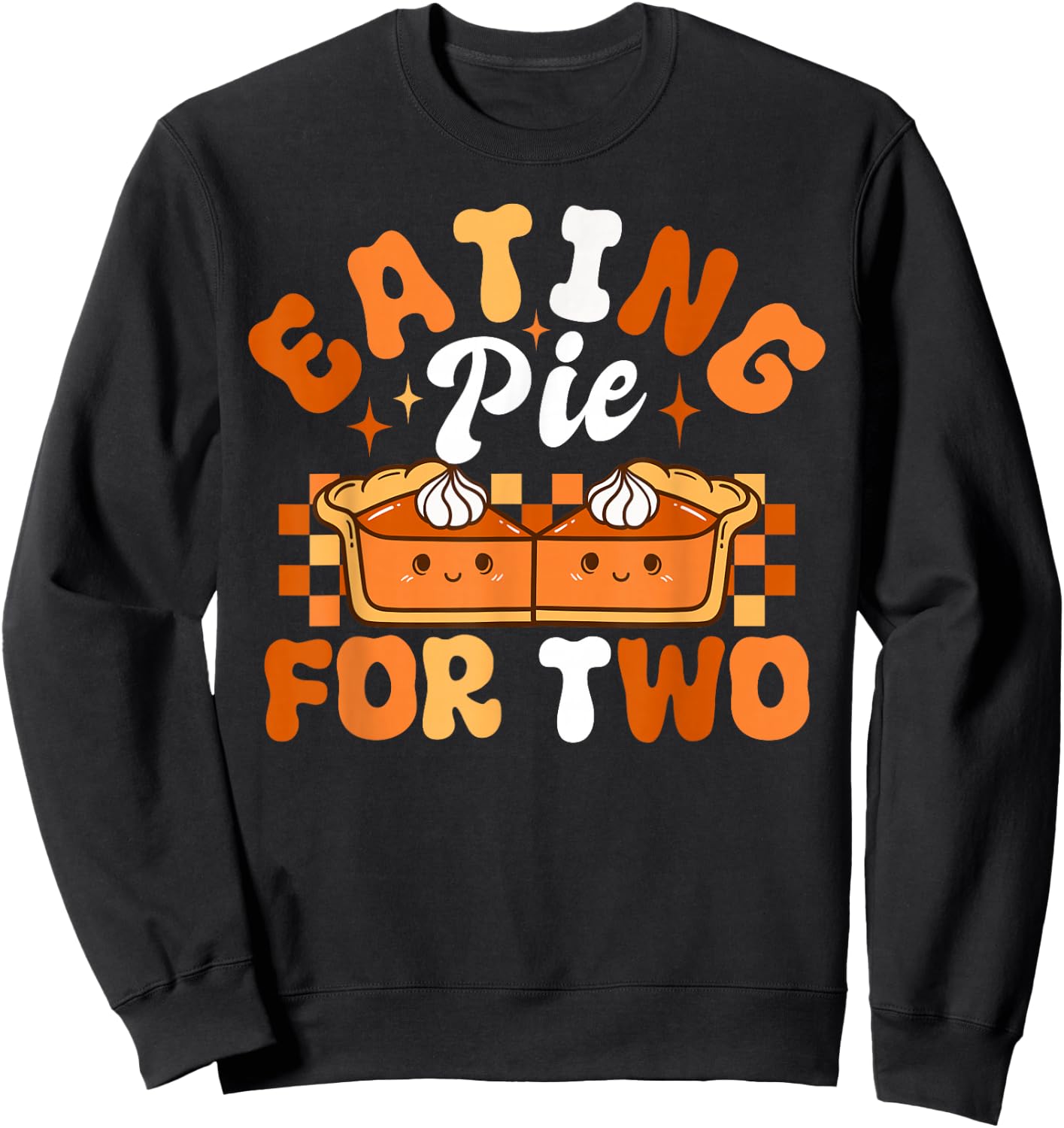Eating Pie For Two Thanksgiving Pregnancy Announcement Sweatshirt - Sweatshirt | Black