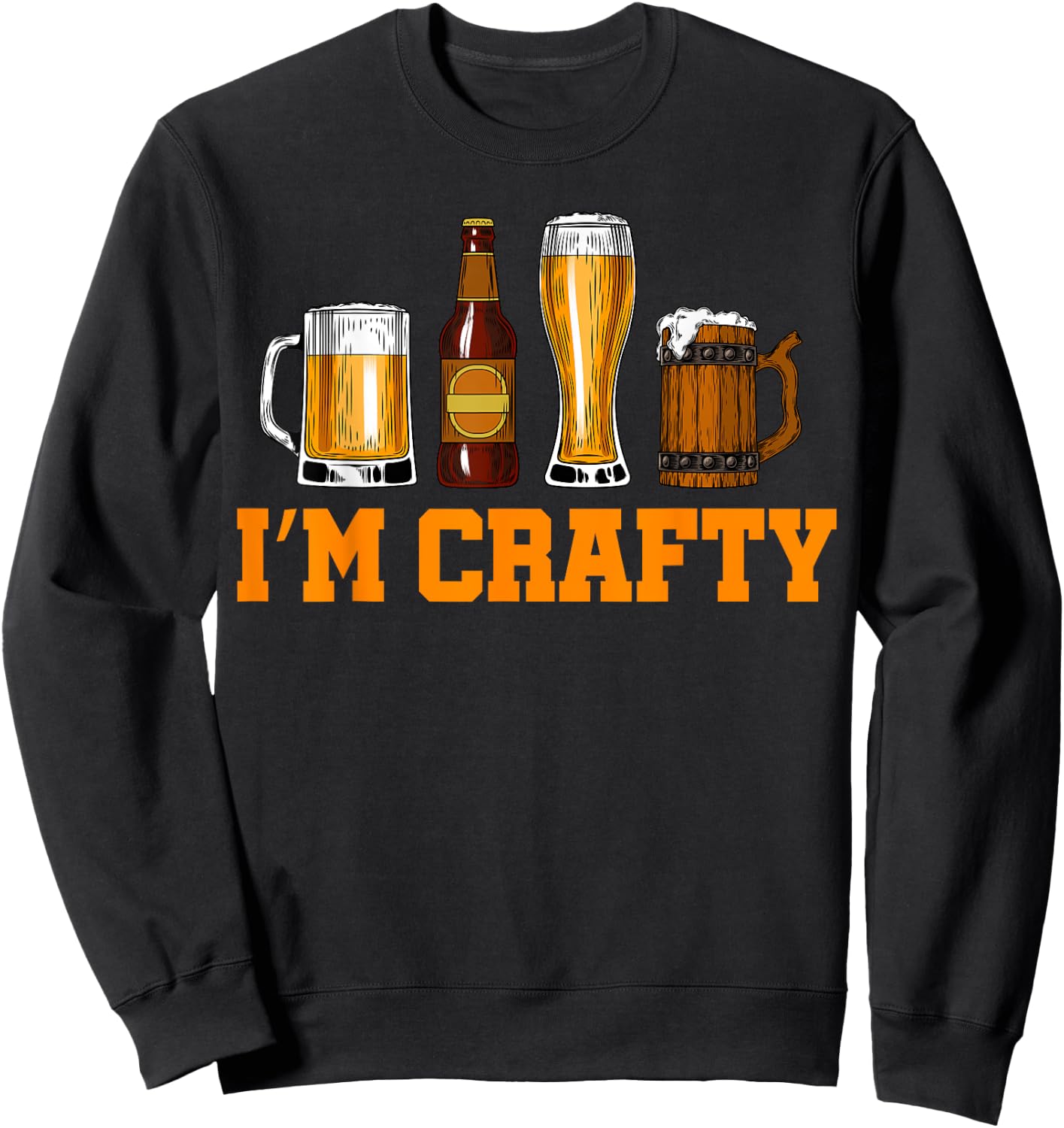 Craft Beer Art I'm Crafty Home Brew Beer Vintage Sweatshirt - Sweatshirt | Black