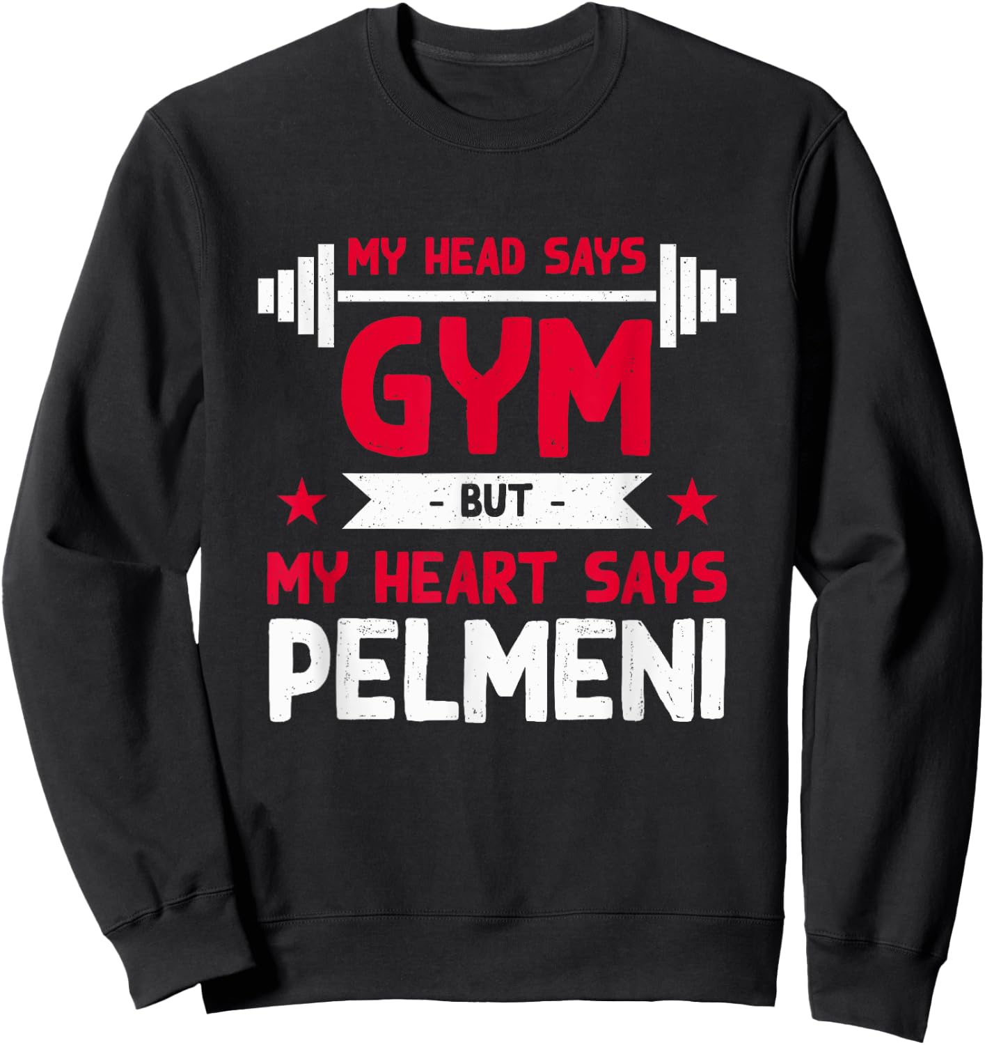 My Heart Says Pelmeni Funny Workout Humor Gym Sweatshirt - Sweatshirt | Black