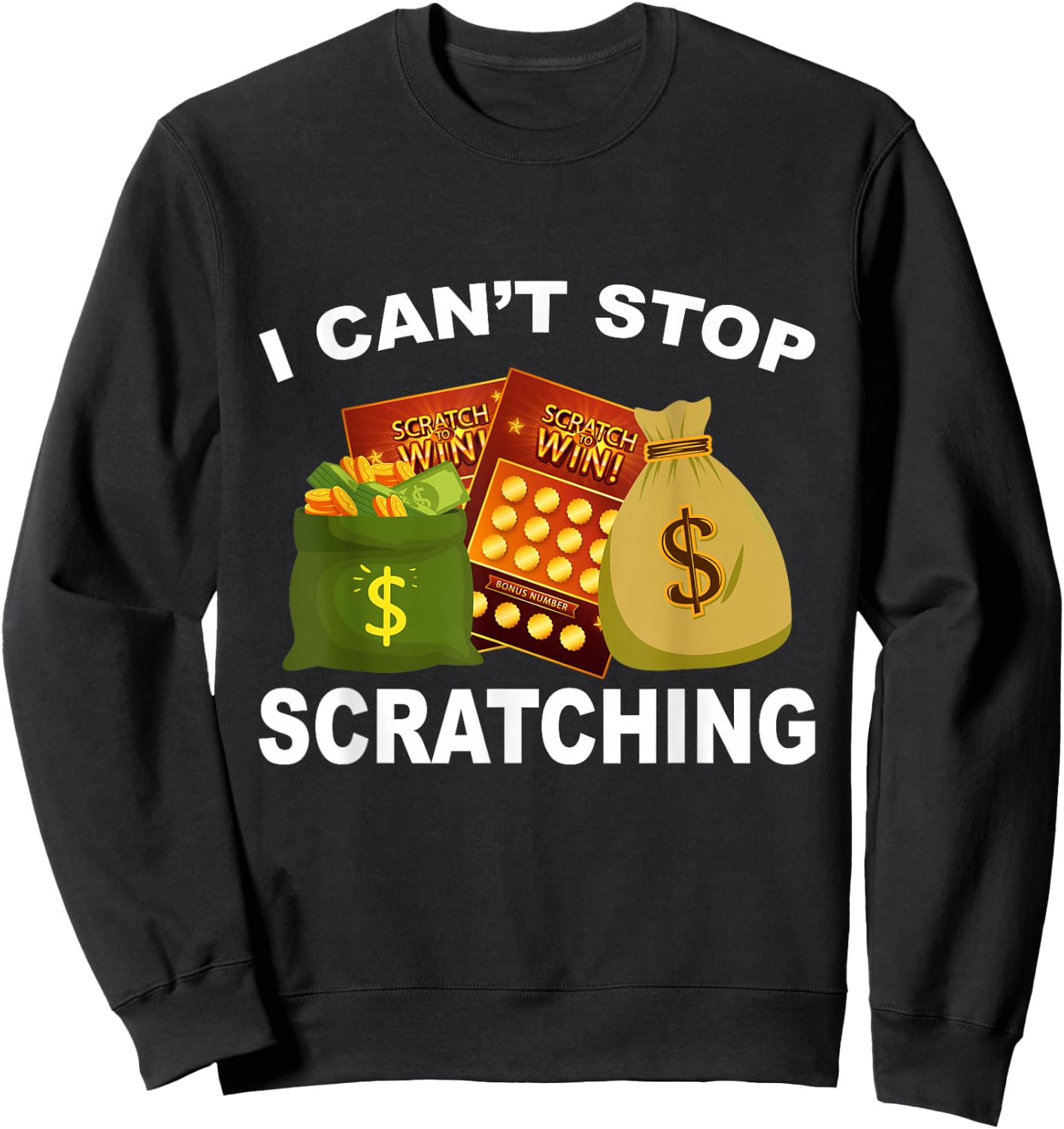 Funny I Can't Stop Scratching Lottery Player Lover Humor Sweatshirt - Sweatshirt | Black