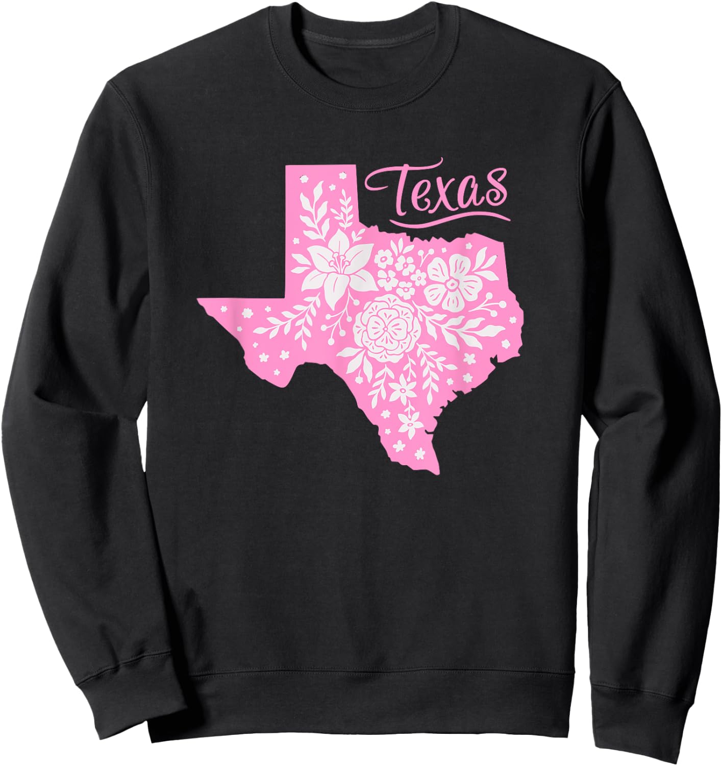 TEXAS Flower Floral Home State Texan Design Sweatshirt - Sweatshirt | Black