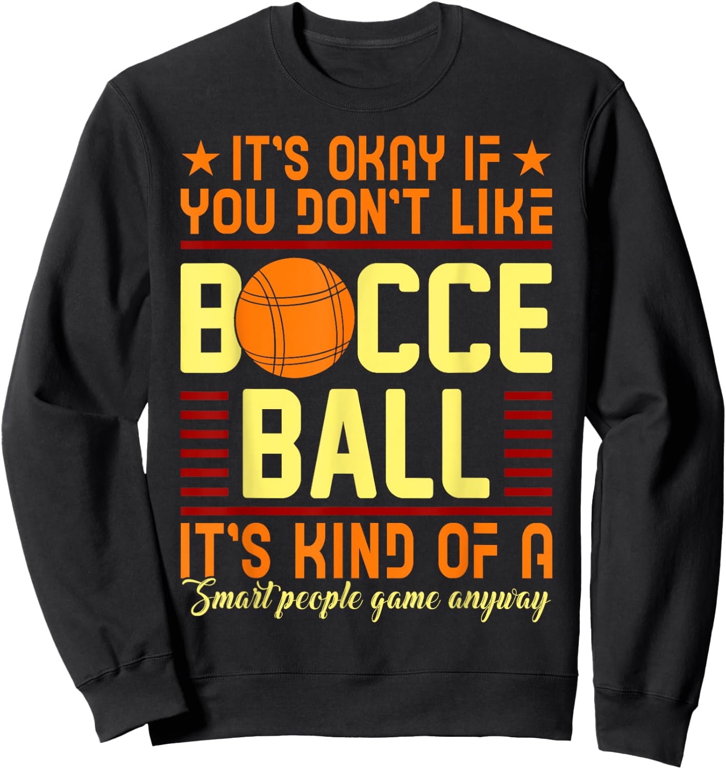 Bocce Ball Shirt - Funny Smart People Gift Sweatshirt - Sweatshirt | Black