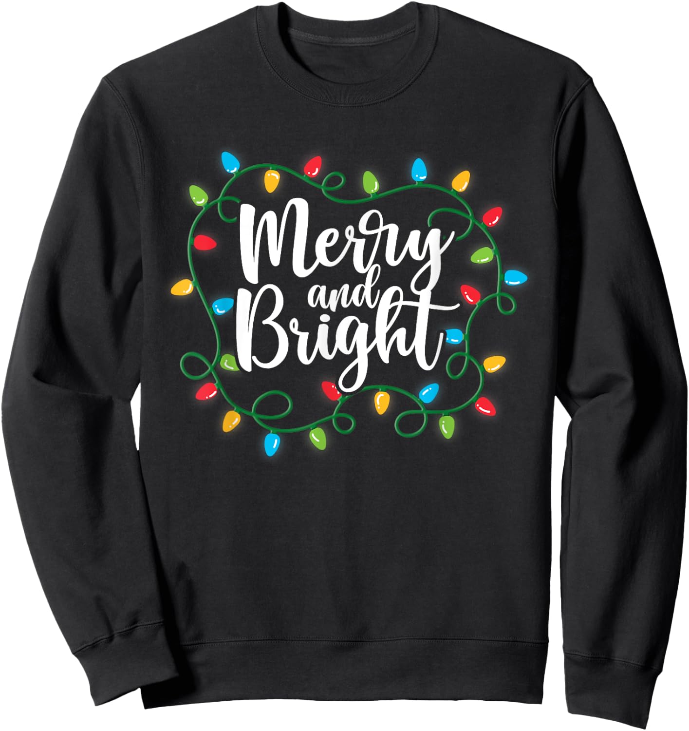 Merry and Bright Christmas Light Funny Family Christmas 2024 Sweatshirt - Sweatshirt | Black