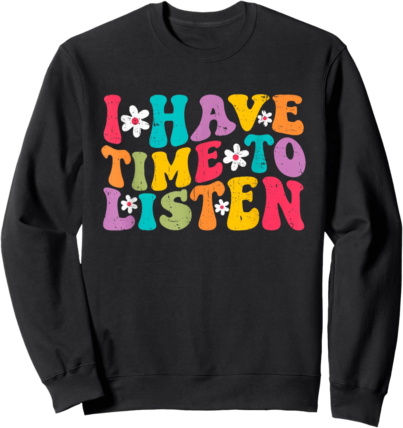 I Have Time To Listen Mental Health Month Suicide Prevention Sweatshirt - Sweatshirt | Black