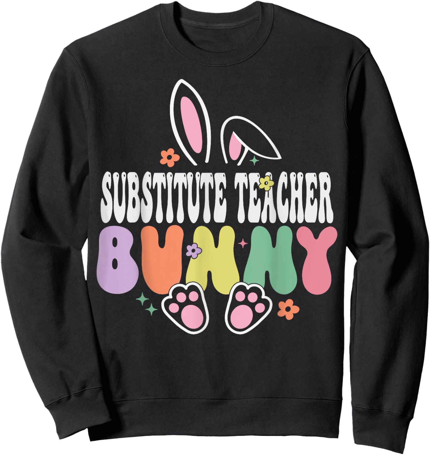 Substitute Teacher Bunny Easter Day Groovy Family Matching Sweatshirt - Sweatshirt | Black