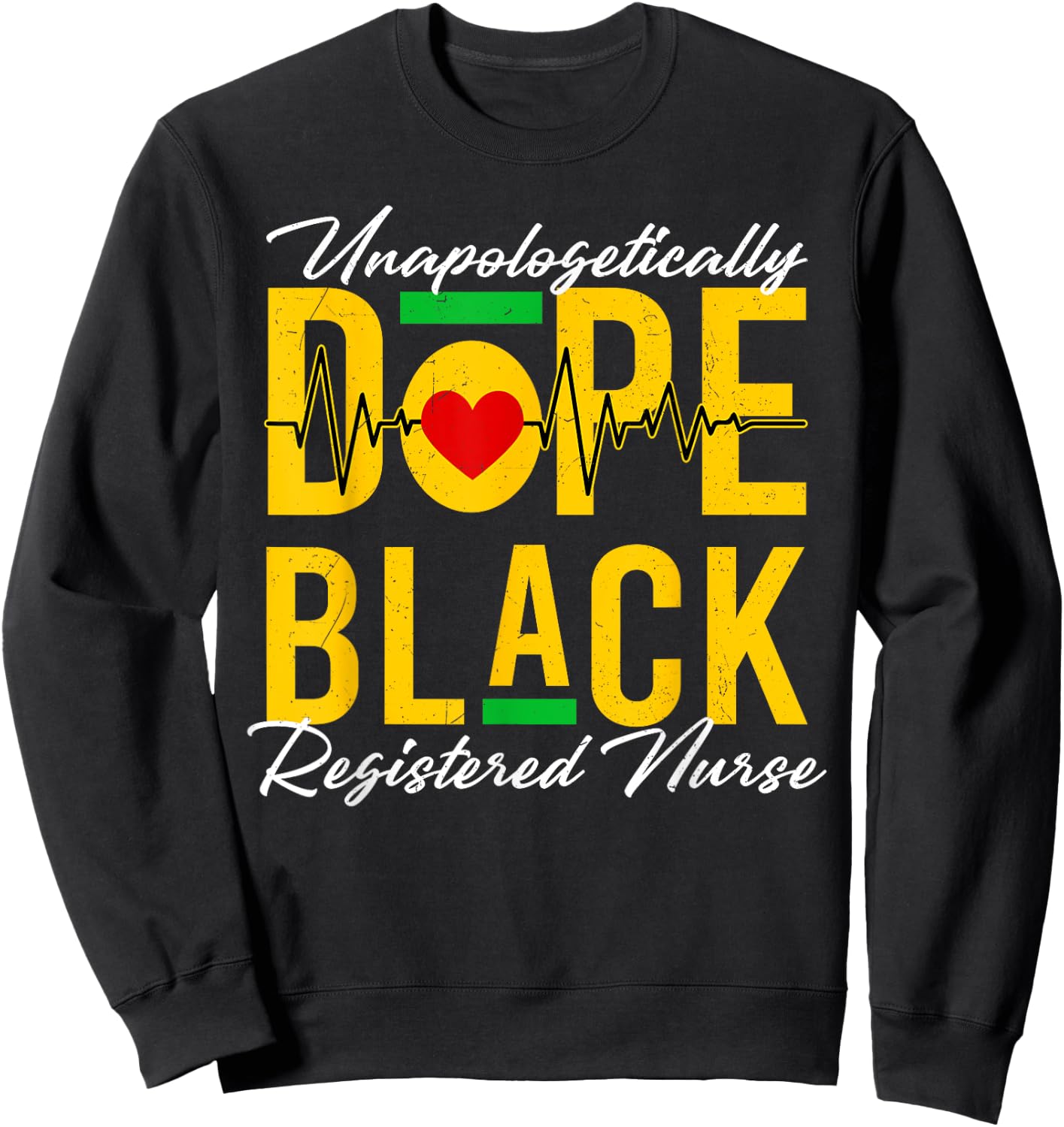 Unapologetically Dope Black Registered Nurse History Month Sweatshirt - Sweatshirt | Black
