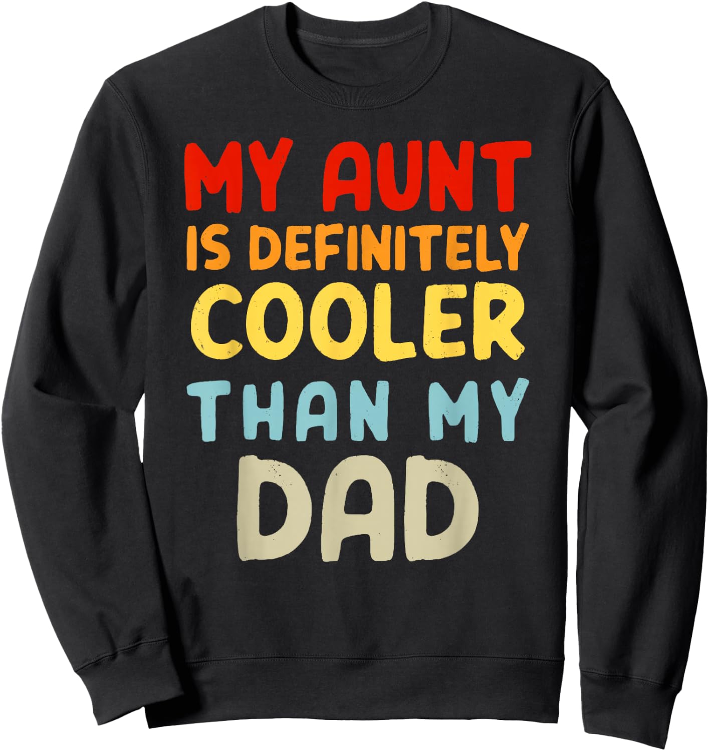 My Aunt Is Definitely Cooler Than My Dad Girl Boy Aunt Love Sweatshirt - Sweatshirt | Black