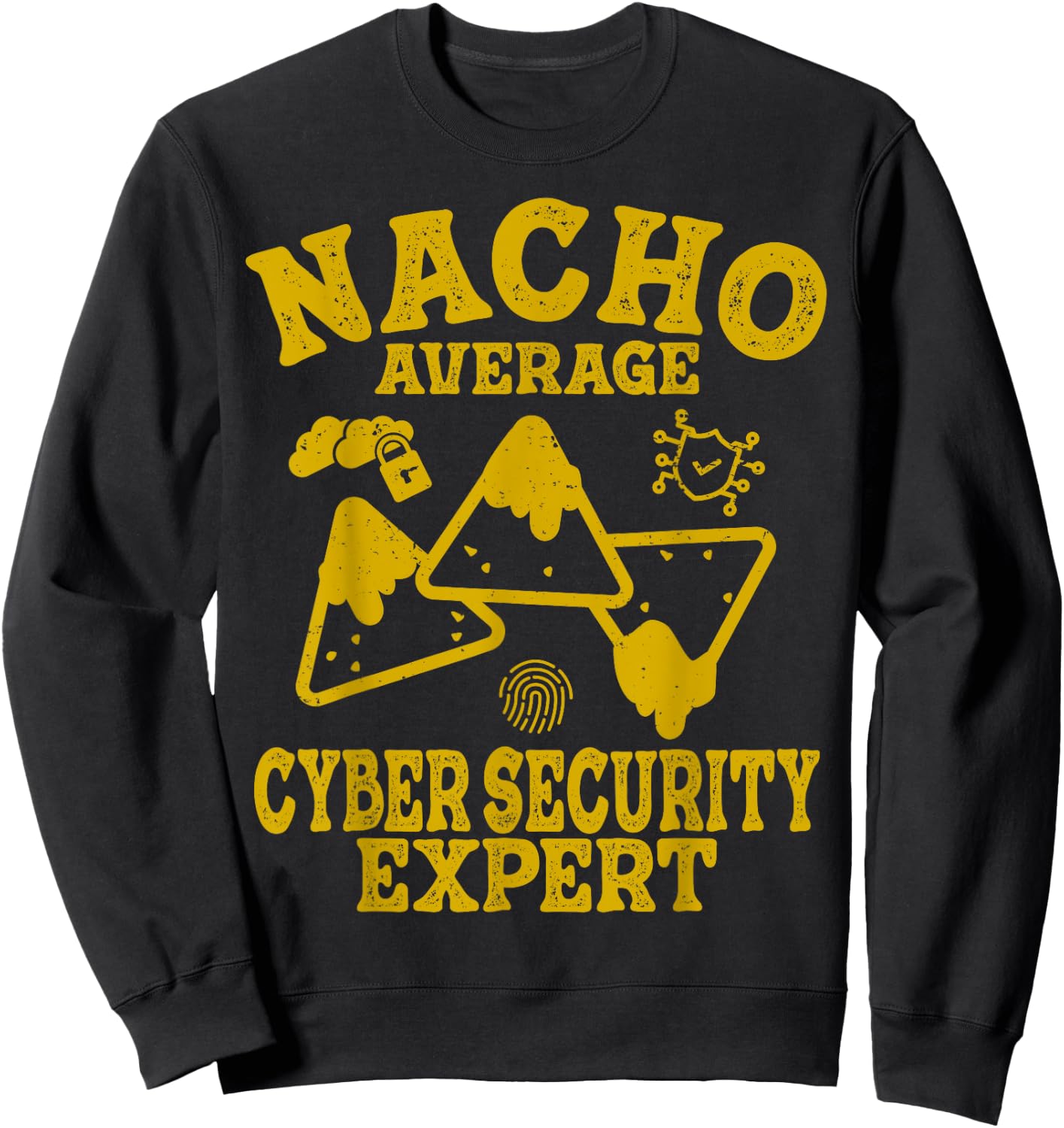 Funny cyber security Cybersecurity not your nacho average Sweatshirt - Sweatshirt | Black