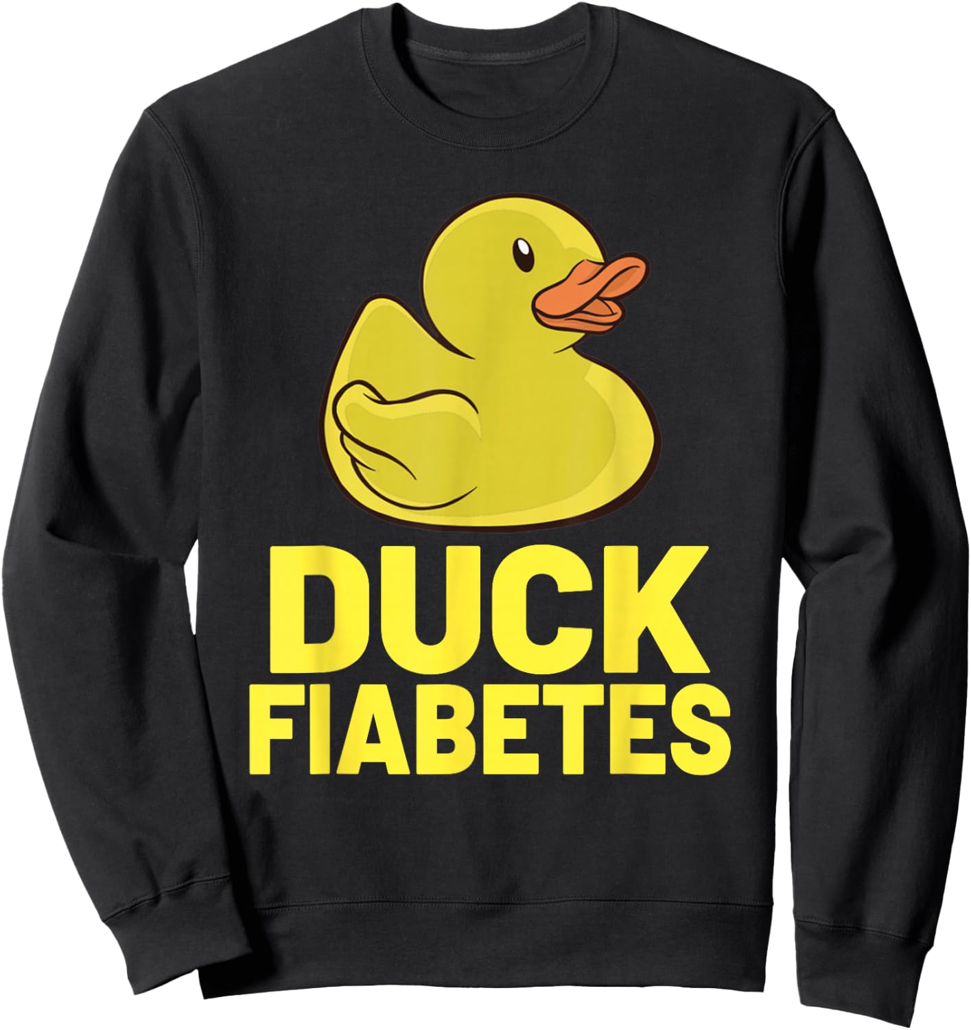 Duck Fiabetes Type 1 Diabetes Diabetic Funny Diabetes Sweatshirt - Sweatshirt | Black
