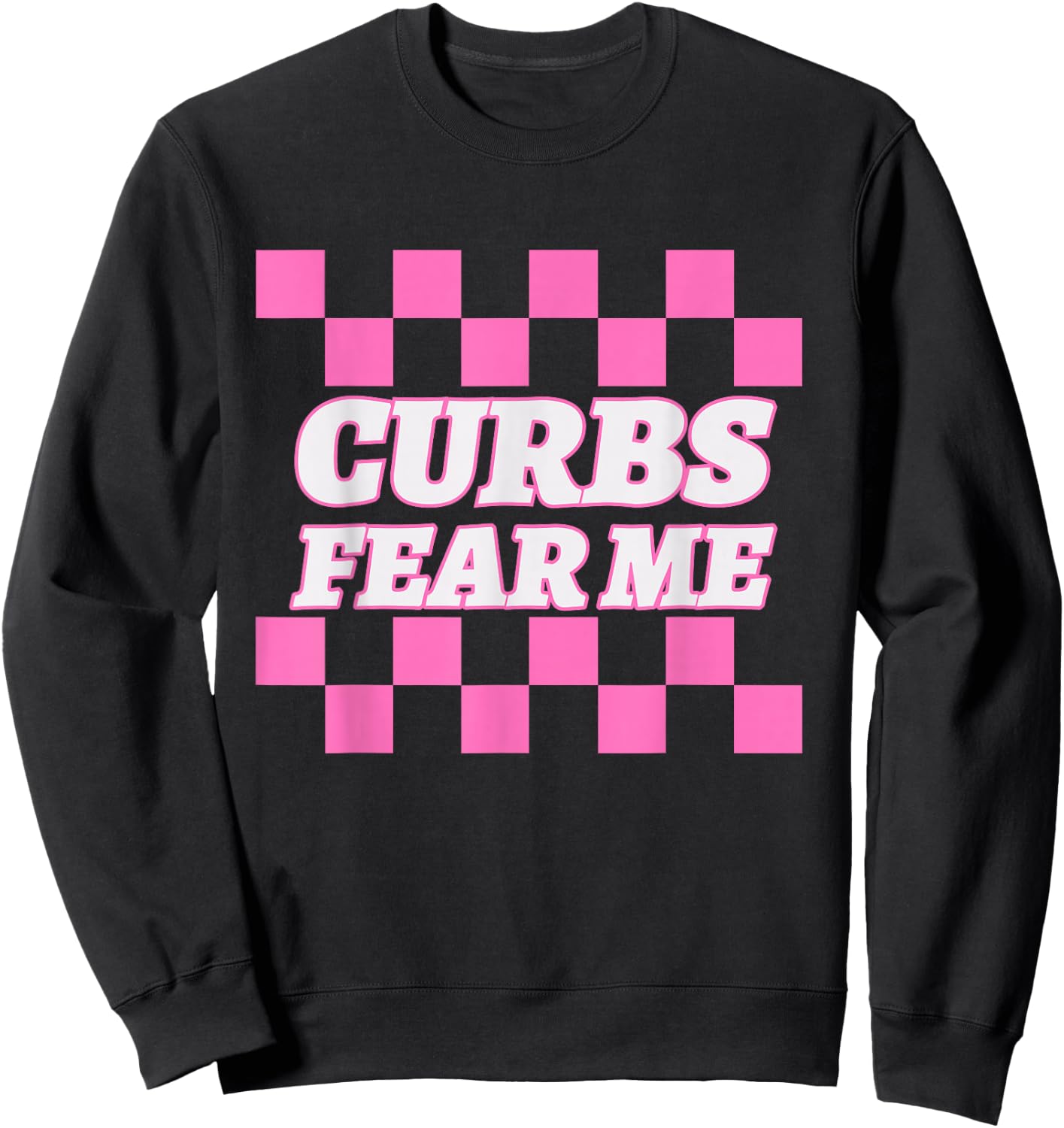 Funny New Driver Curbs Fear Me Bad Drivers Sweatshirt - Sweatshirt | Black