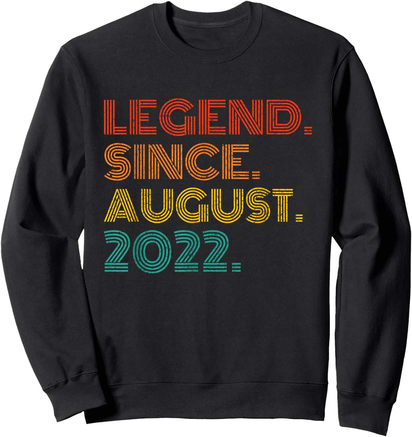 Legend Since August 2022 Born in August 2022 Idea Birthday Sweatshirt - Sweatshirt | Black