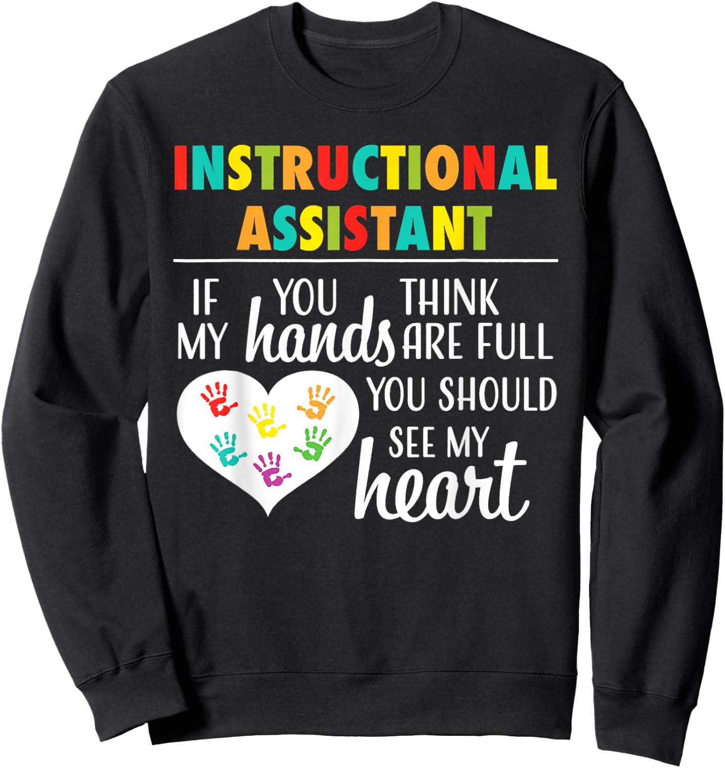 Instructional Assistant Cute Heart Appreciation Sweatshirt - Sweatshirt | Black