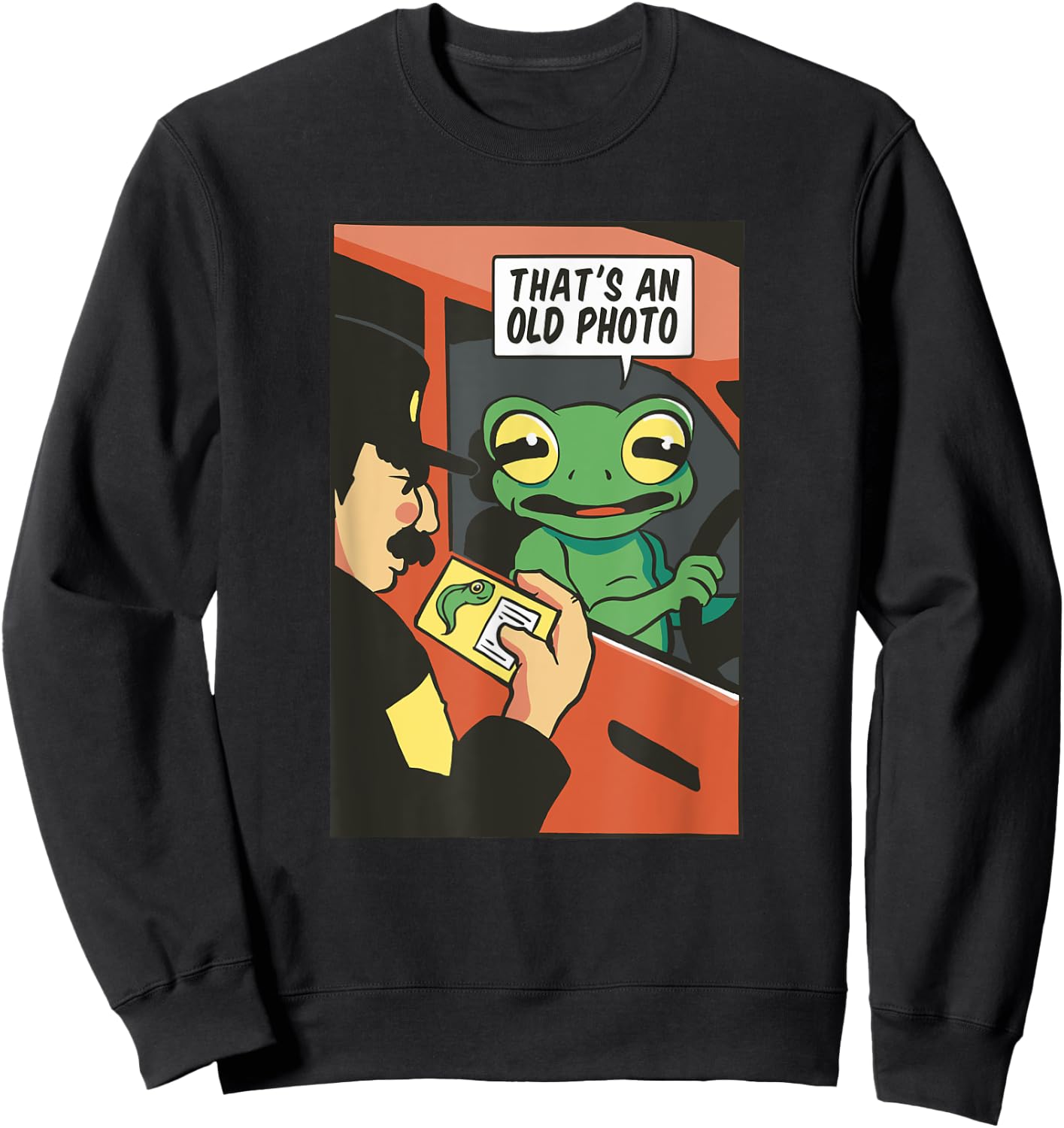 That's an old photo tadpole frog traffic stop frog Sweatshirt - Sweatshirt | Black