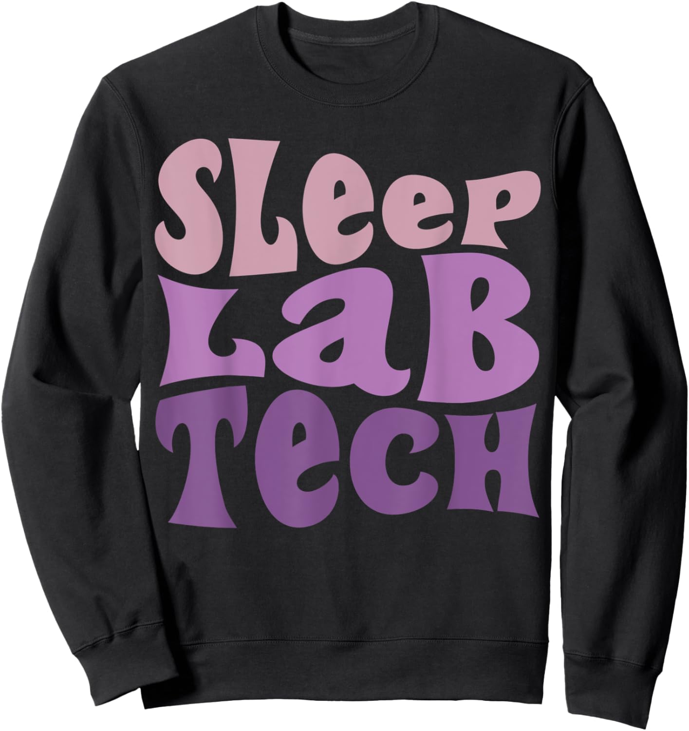 Sleep Lab Tech Technician Technologist Sweatshirt - Sweatshirt | Black
