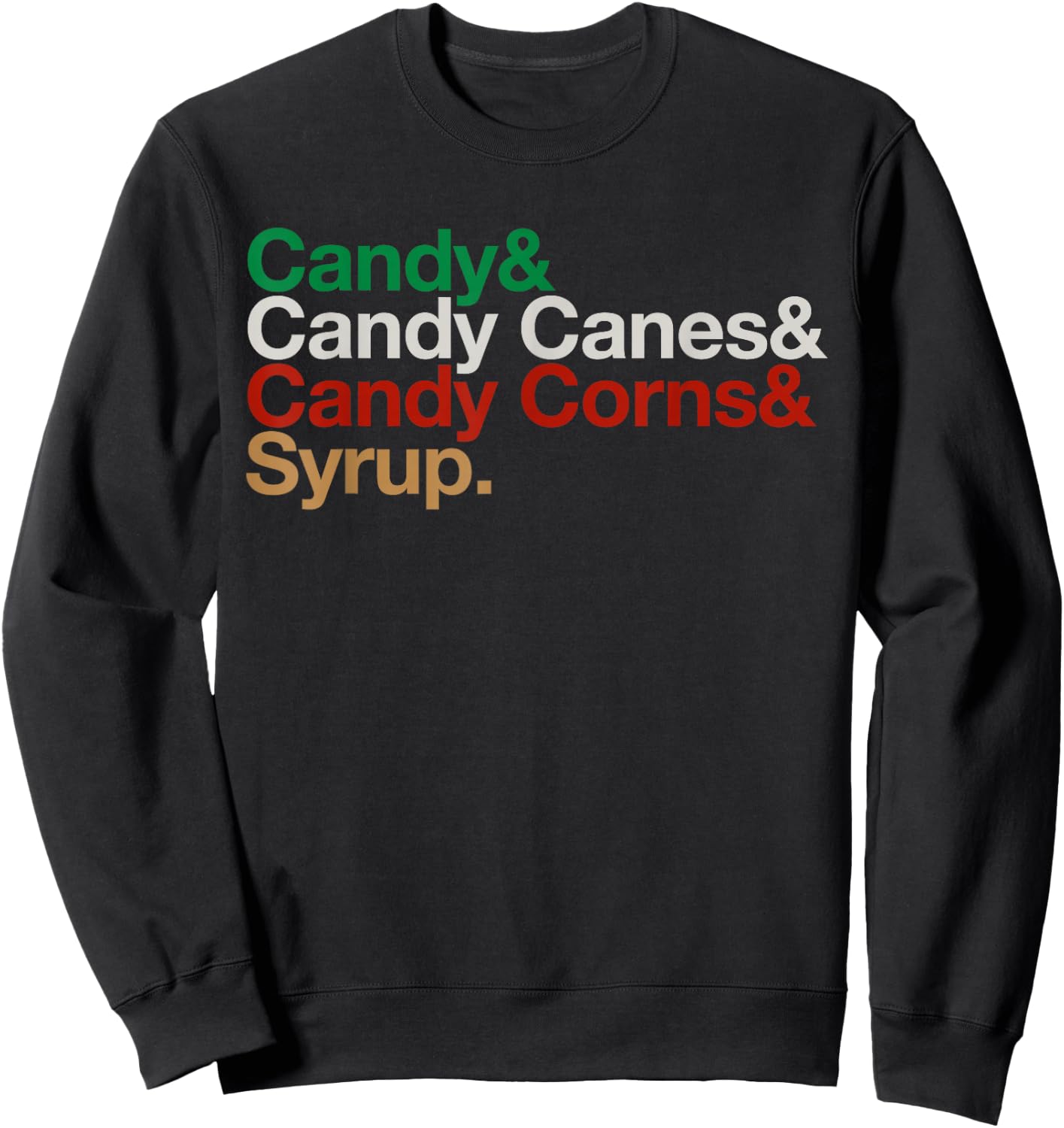 Funny Elf Xmas Food Groups List Candy Canes Corns & Syrup Sweatshirt - Sweatshirt | Black