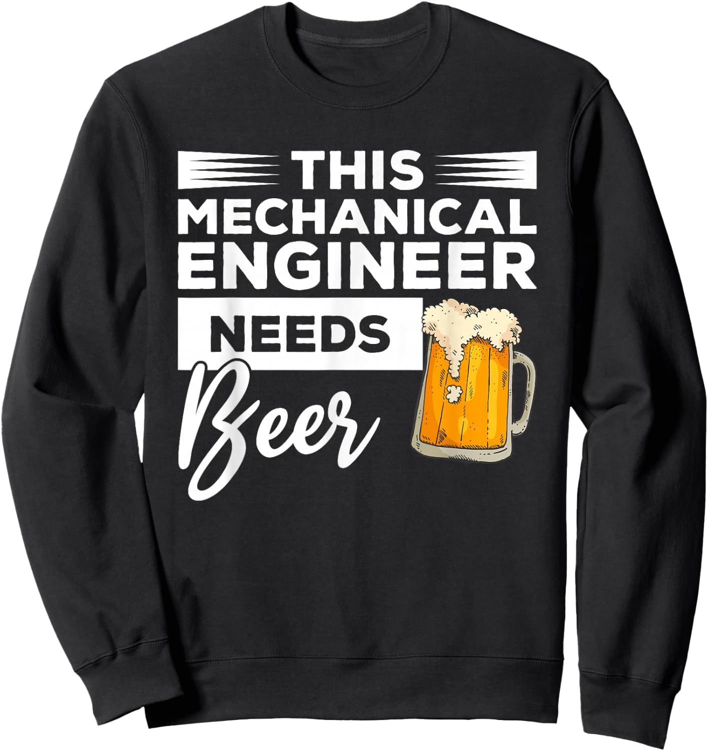 This Mechanical Engineer Needs Beer Mechanic Sweatshirt - Sweatshirt | Black