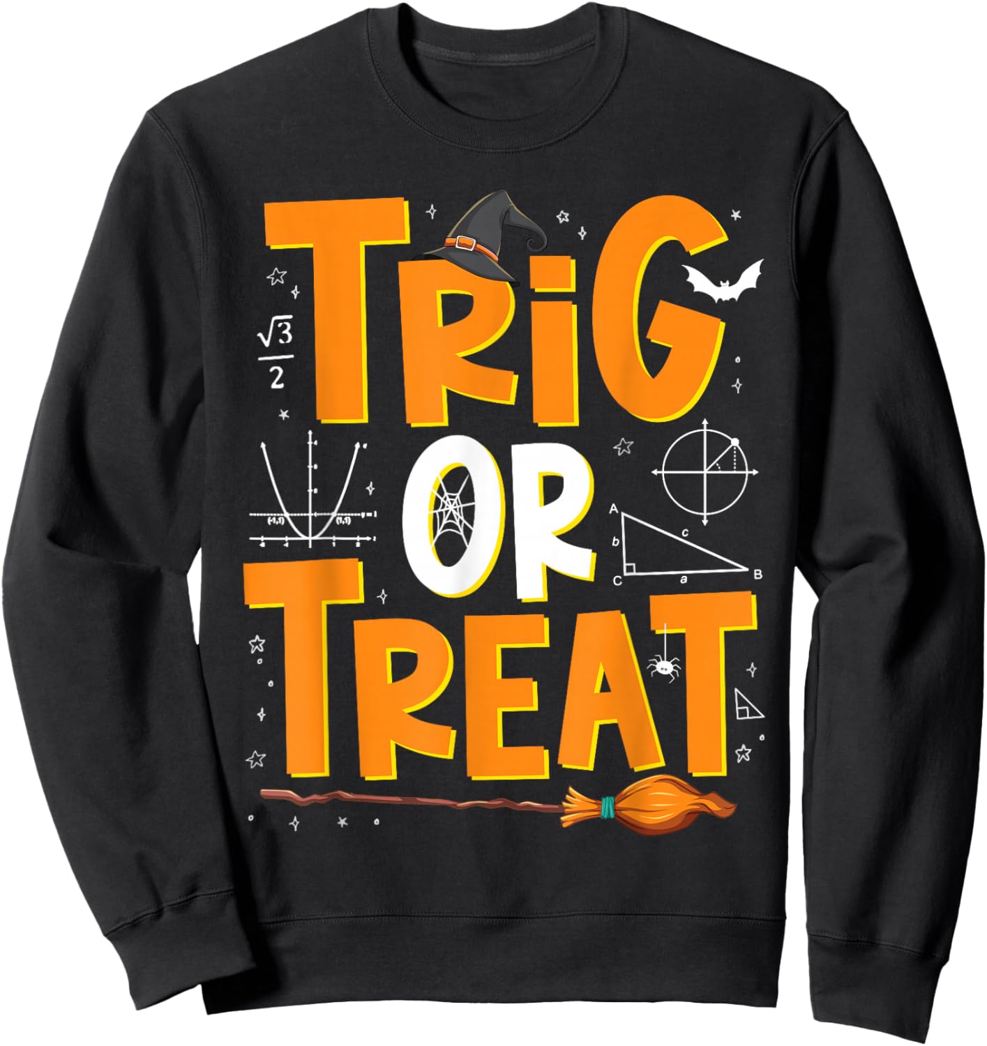 Funny Trigonometry Math Teacher Trig or Treat Halloween Sweatshirt - Sweatshirt | Black