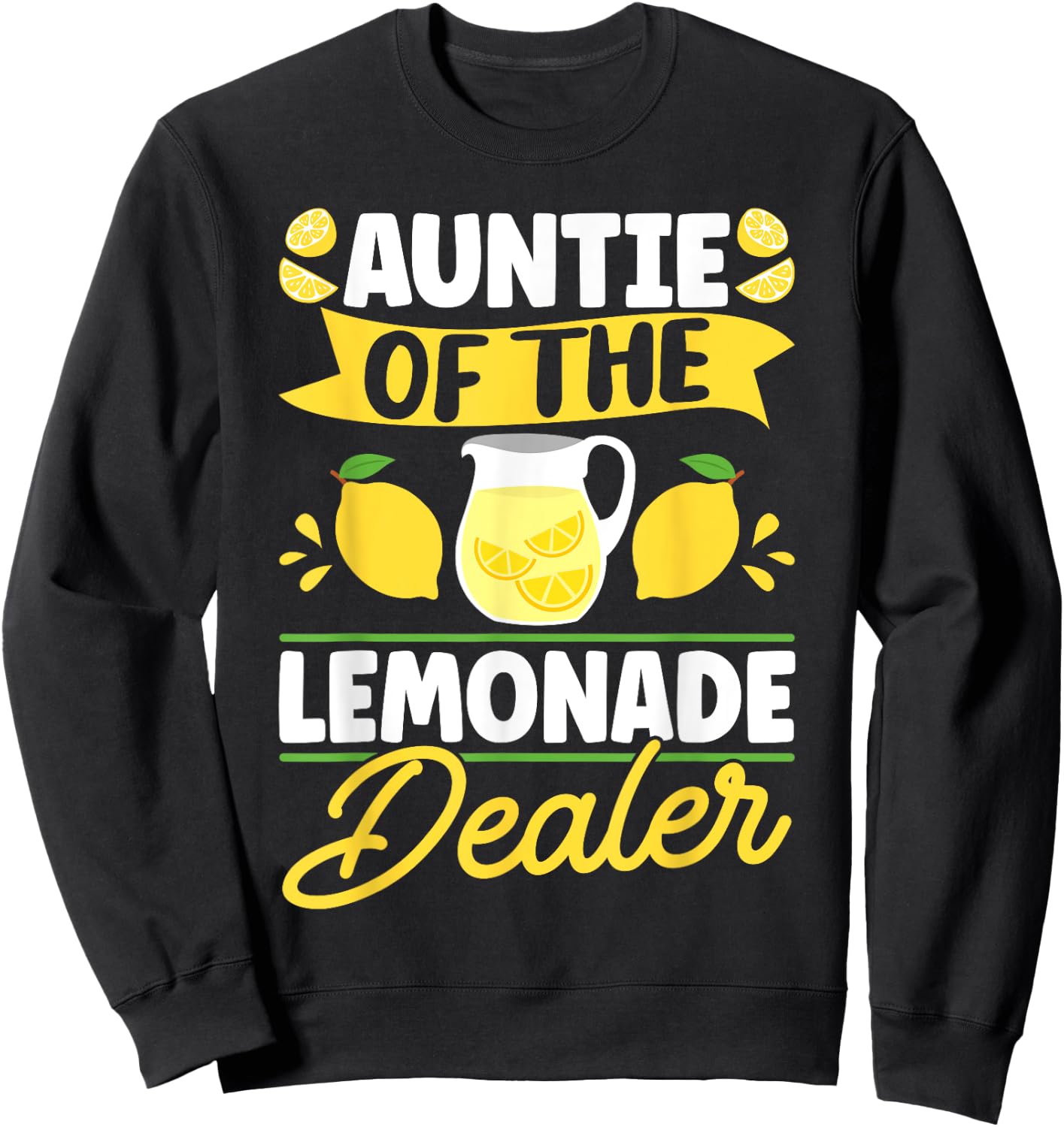 Lemonade Stand Auntie Of The Lemonade Dealer Sweatshirt - Sweatshirt | Black