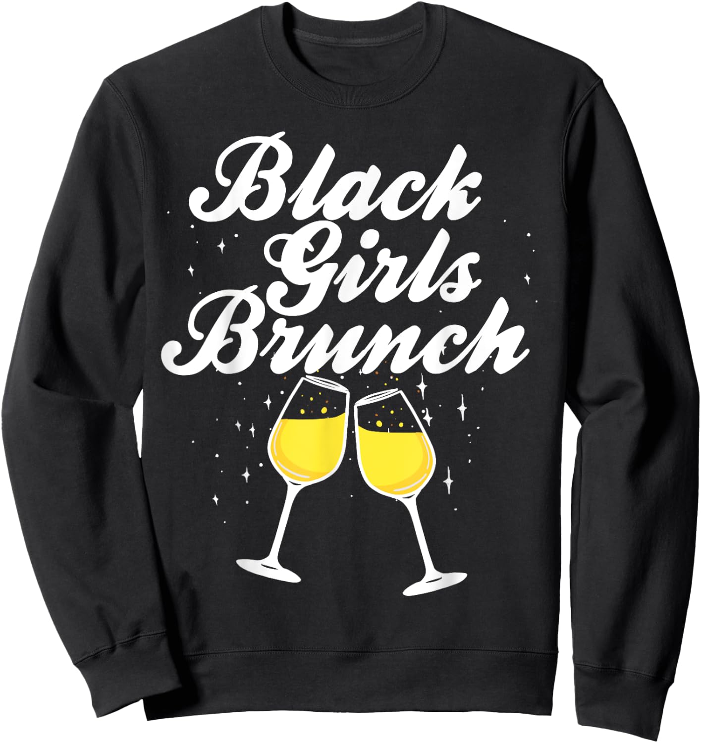 Black Girls Brunch funny Mimosa Black Girls Brunch Sweatshirt - Sweatshirt | Black
