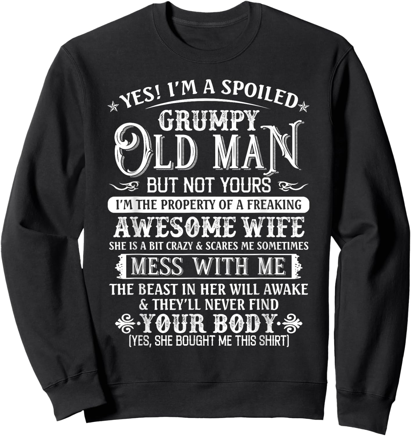 Yes I'm A Spoiled Grumpy Old Man But Not Yours Awesome Wife Sweatshirt - Sweatshirt | Black