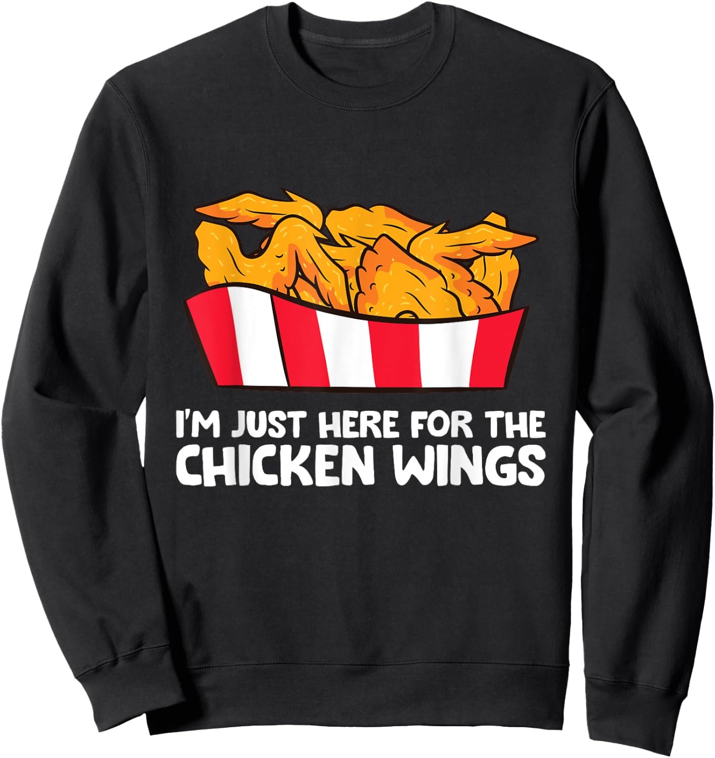 Chicken Wing Lover I'm Just Here For The Chicken Wings Sweatshirt - Sweatshirt | Black