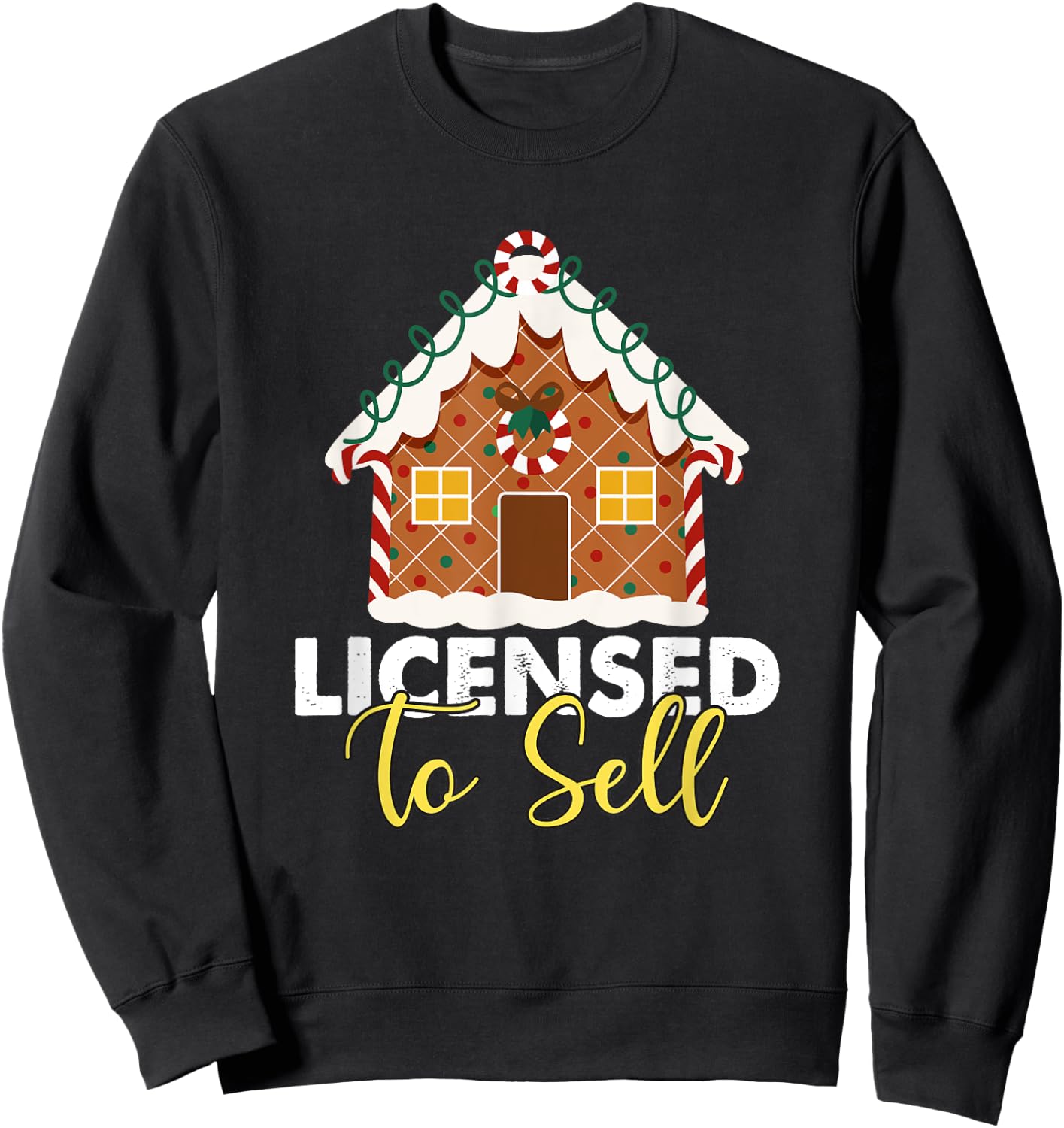 Licensed to Sell Realtor Christmas Funny Favorite Realtor Sweatshirt - Sweatshirt | Black