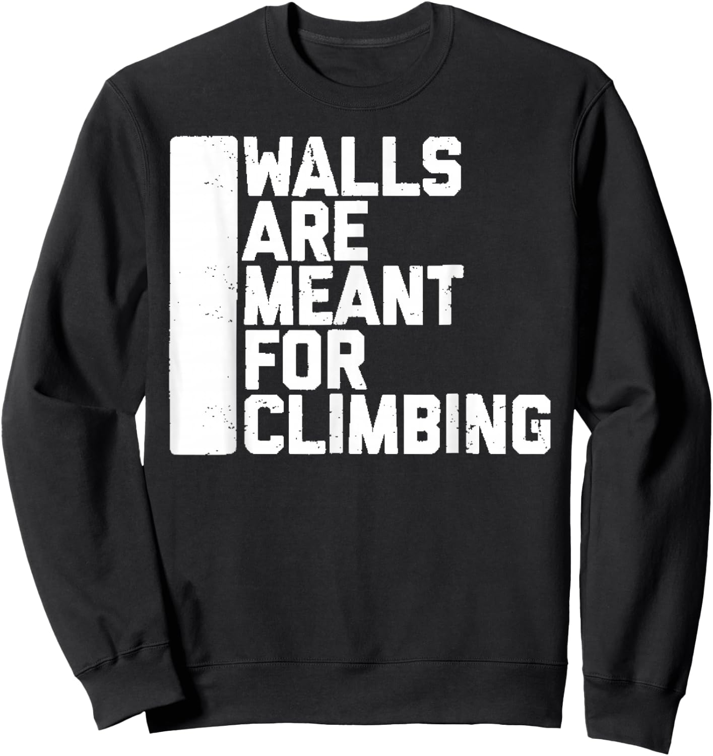 Walls Are Meant For Climbing Boulder Sweatshirt - Sweatshirt | Black