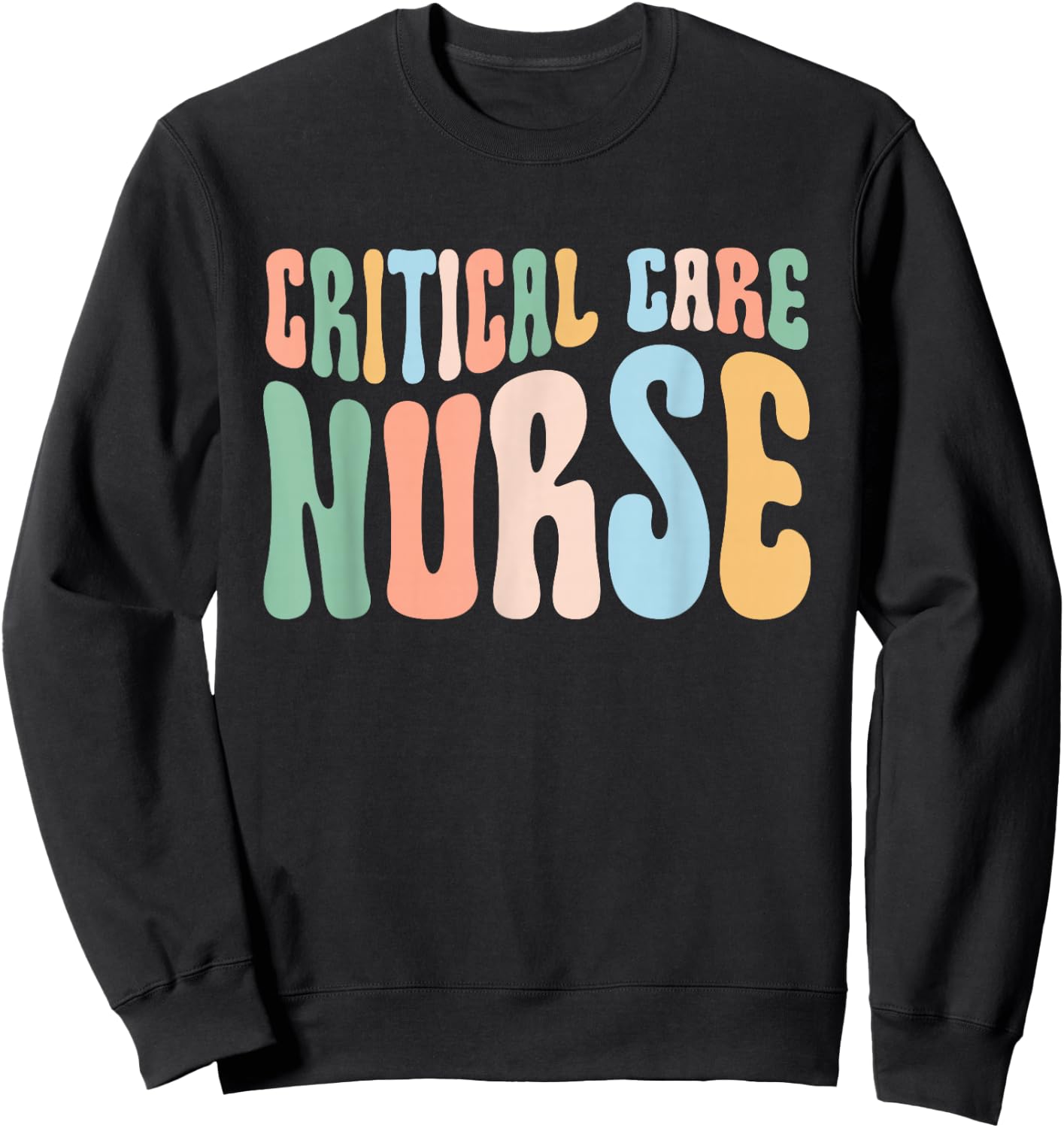 Critical Care Nurse ICU Nurse Intensive Care Nursing Sweatshirt - Sweatshirt | Black