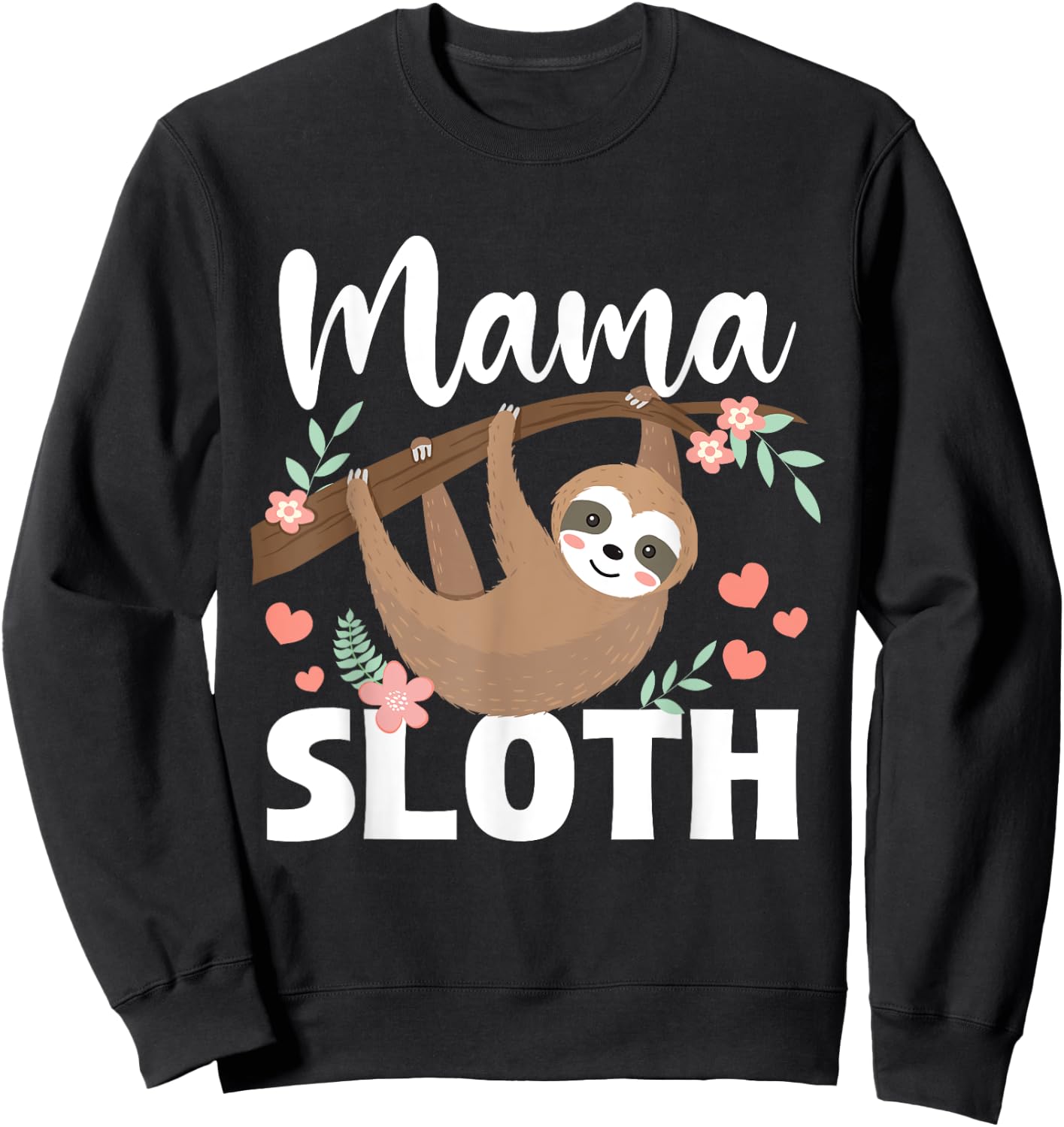 Mama Sloth - Mother's Day Wildlife Animal Lover Zookeeper Sweatshirt - Sweatshirt | Black