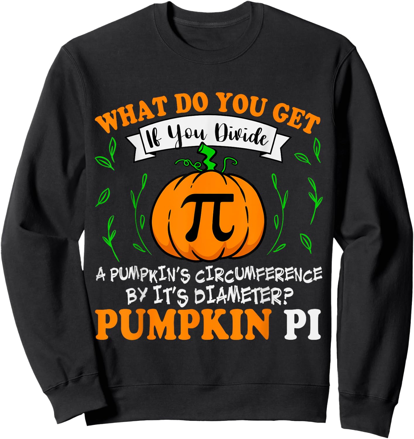 Pumpkin Pi Funny Halloween Thanksgiving Pie Math Pi Day Sweatshirt - Sweatshirt | Black