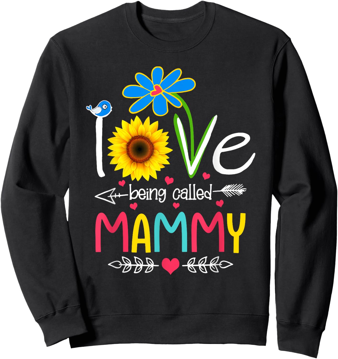I Love Being Called Mammy Shirt Funny Grandma Mother's Day Sweatshirt - Sweatshirt | Black