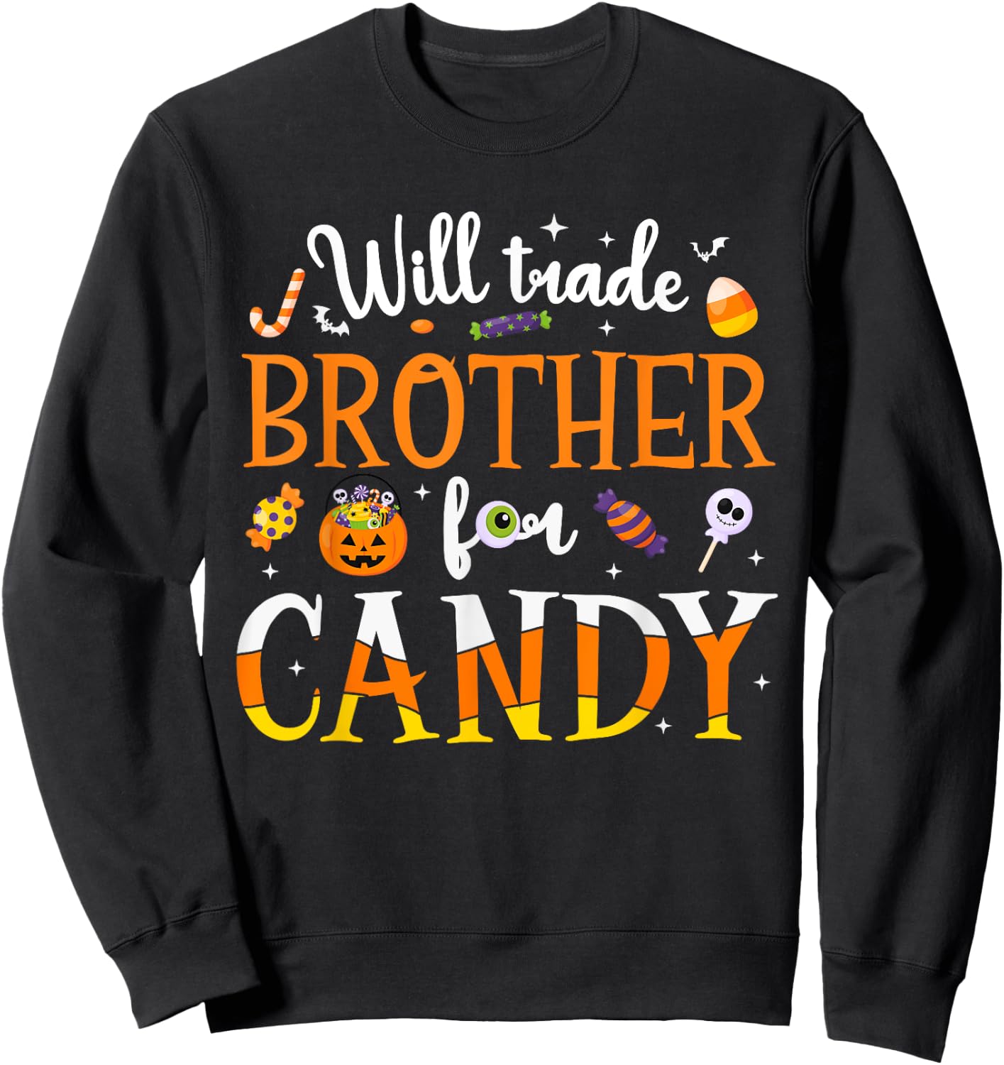 Will Trade Brother For Candy Kids Toddler Halloween Costume Sweatshirt - Sweatshirt | Black