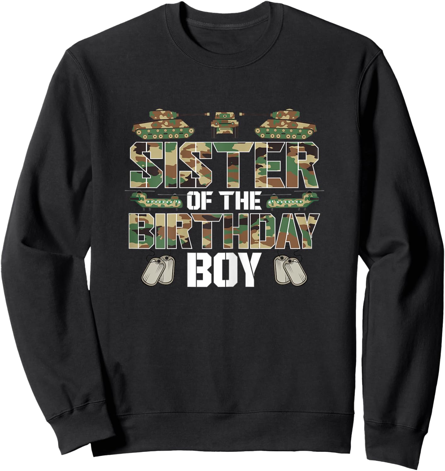 Sister Of The Birthday Boy Military Matching Army Theme Sweatshirt - Sweatshirt | Black