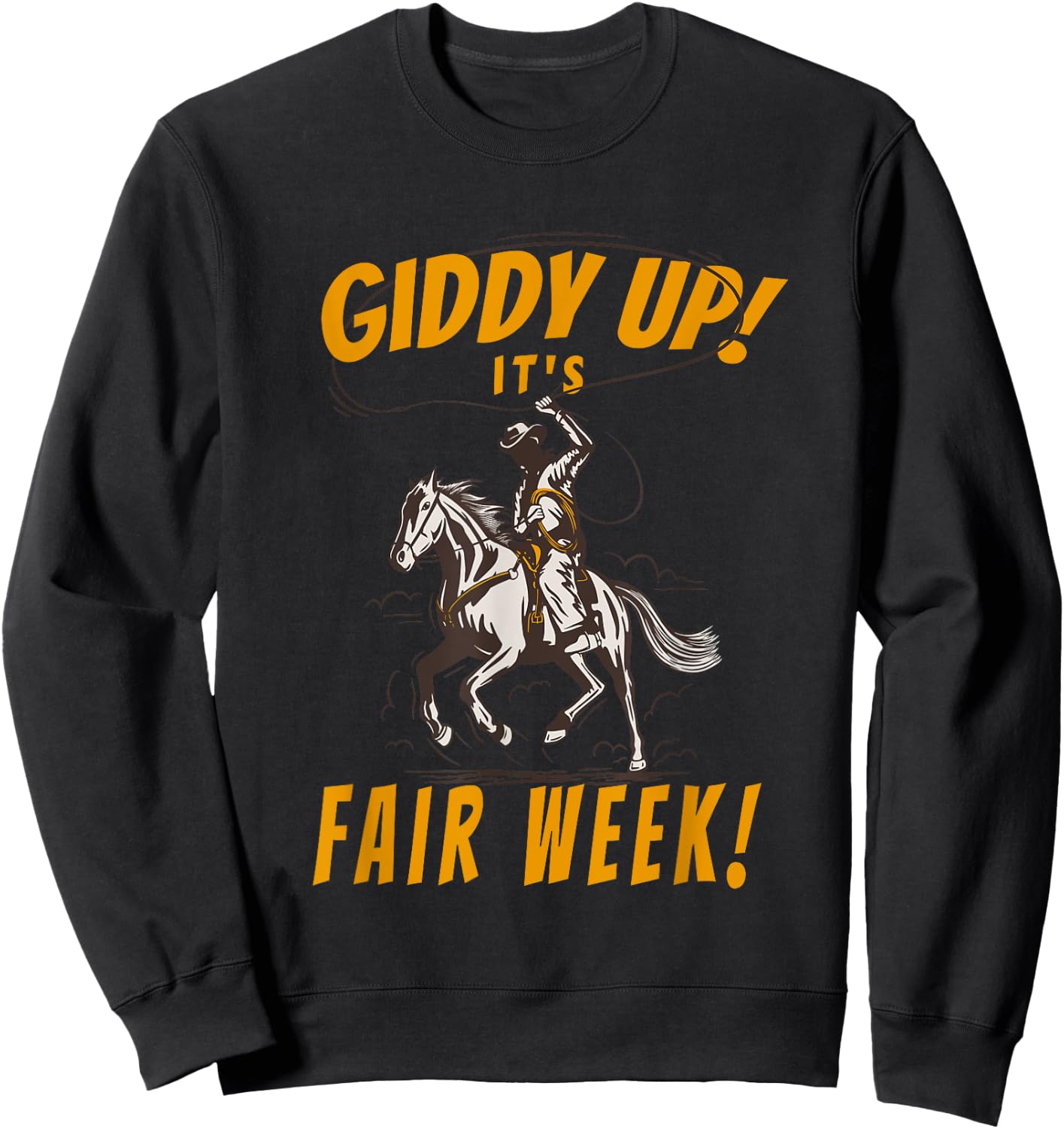 Giddy Up It's Fair Week! - State and County Fair Horse Art Sweatshirt - Sweatshirt | Black