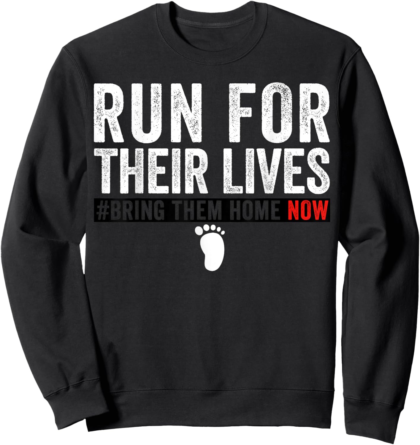 Bring Them Home Now Shirt Run for Their Lives Sweatshirt - Sweatshirt | Black
