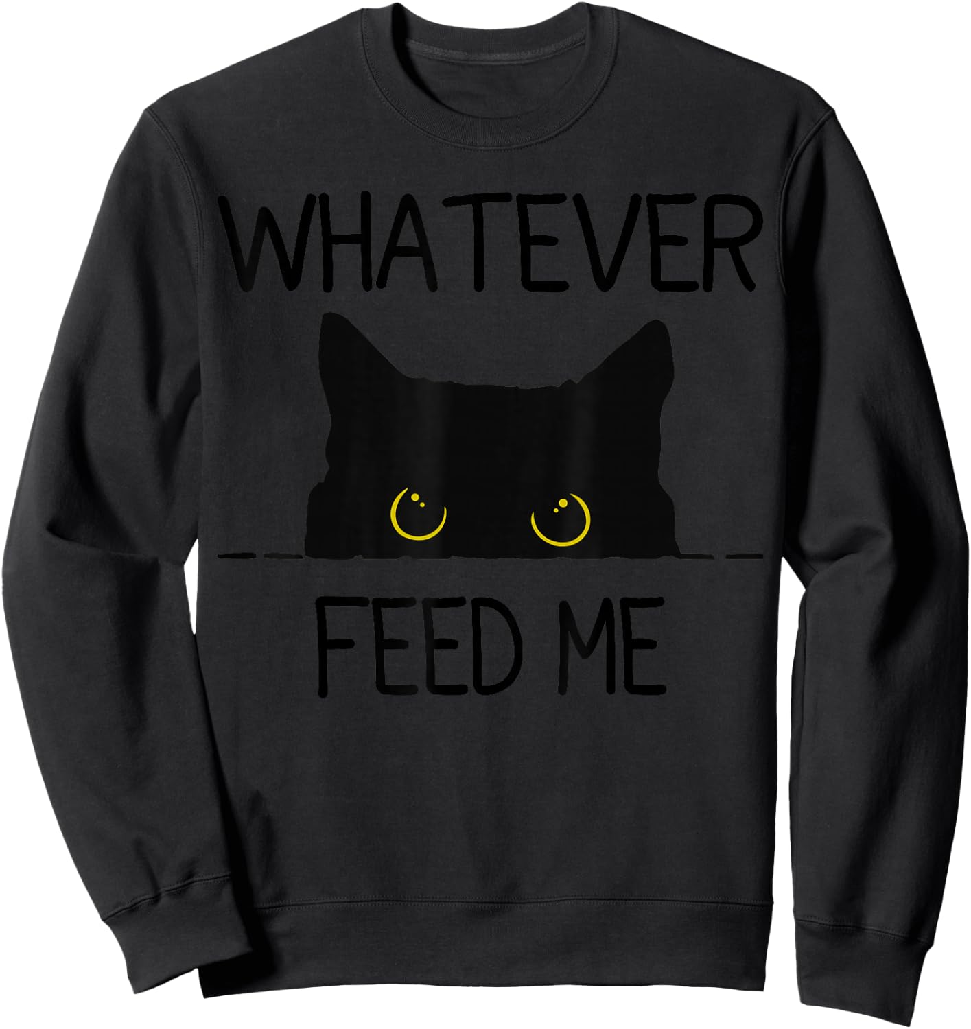 Whatever Feed Me Sweatshirt - Sweatshirt | Black