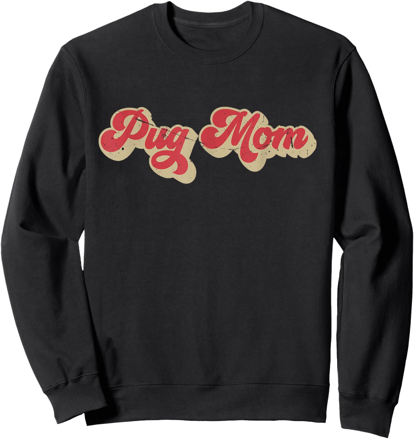 Pug Mom Funny Women Dog Lover Gift Pug Mama Sweatshirt - Sweatshirt | Black