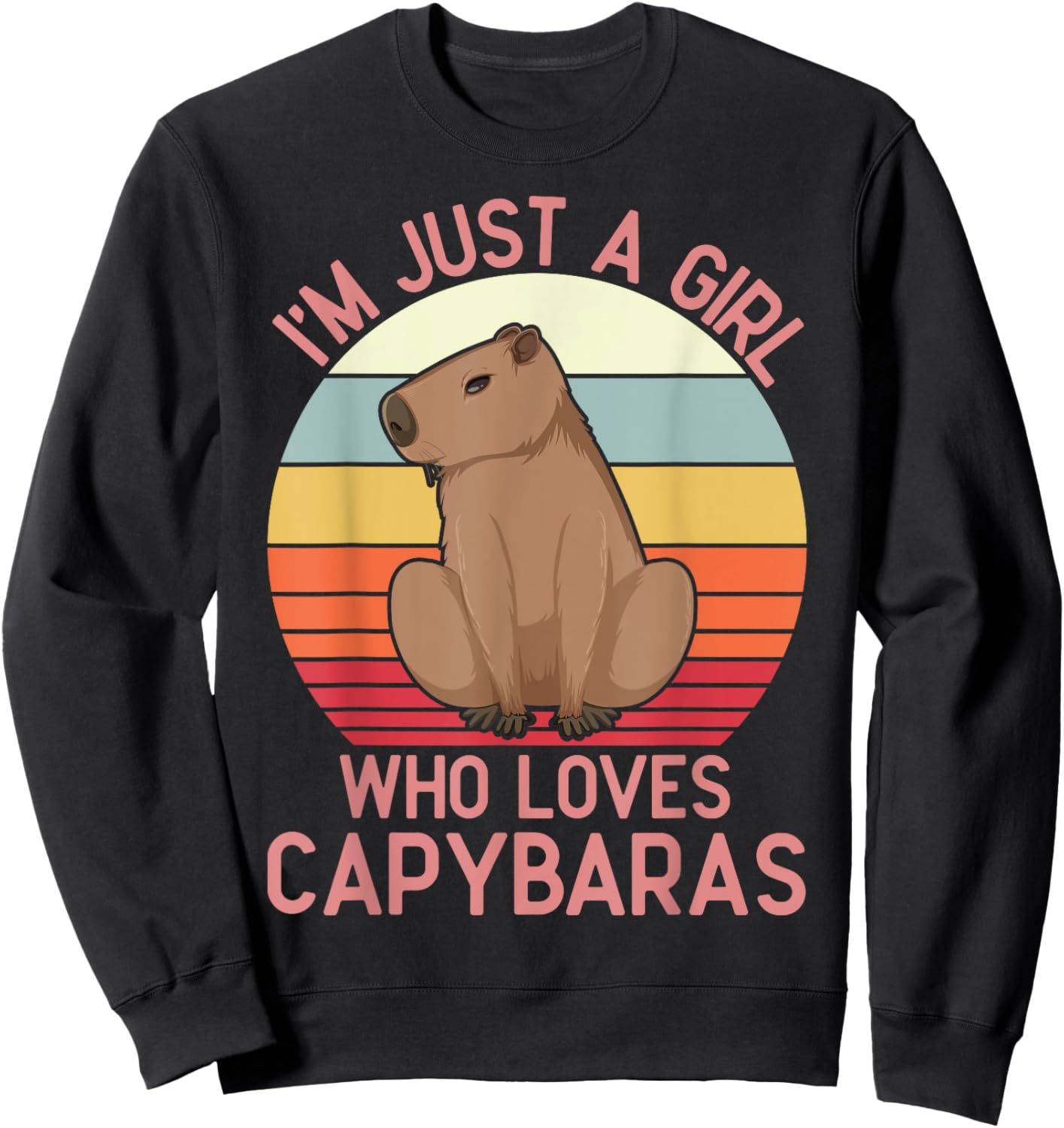 I'm Just a Girl Who Loves Capybaras, Respect Capybara Sweatshirt - Sweatshirt | Black