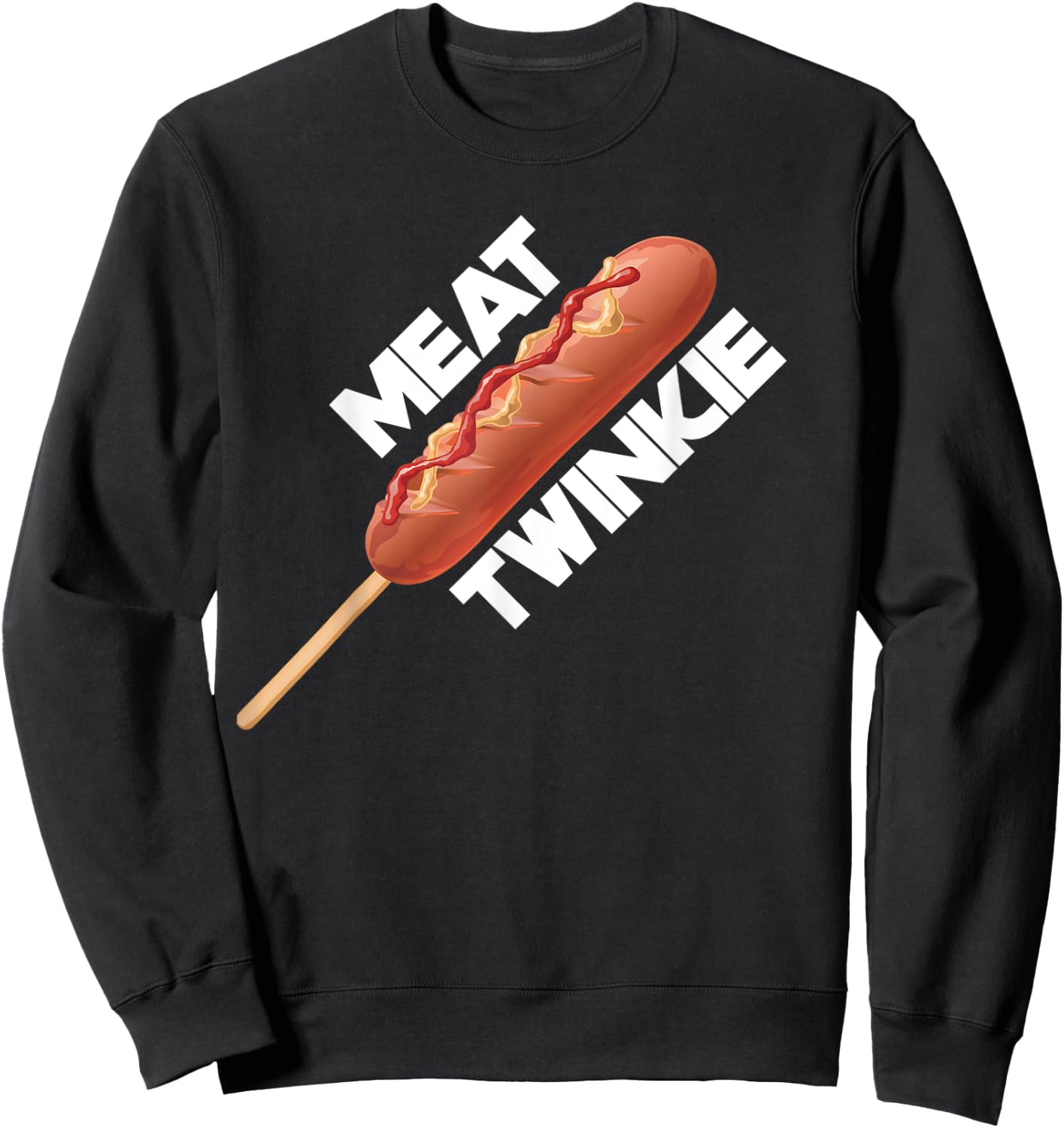Meat Twinkie Corn Dog for lovers Dogs Foodie Men Sausage Sweatshirt - Sweatshirt | Black