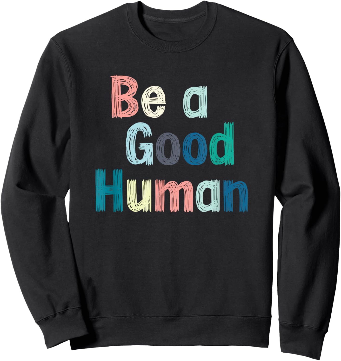 Be a good person, be nice, kind, clothes Sweatshirt - Sweatshirt | Black