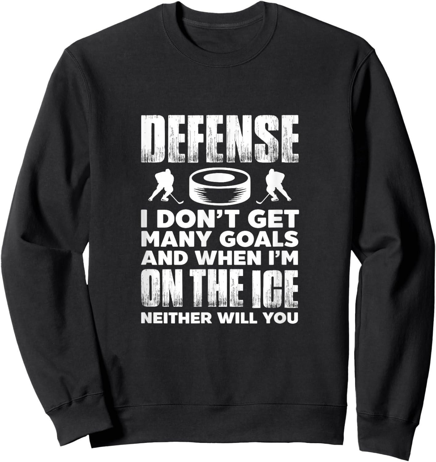 Ice Hockey Player Goalie Defense I Don't Get Many Goals Sweatshirt - Sweatshirt | Black