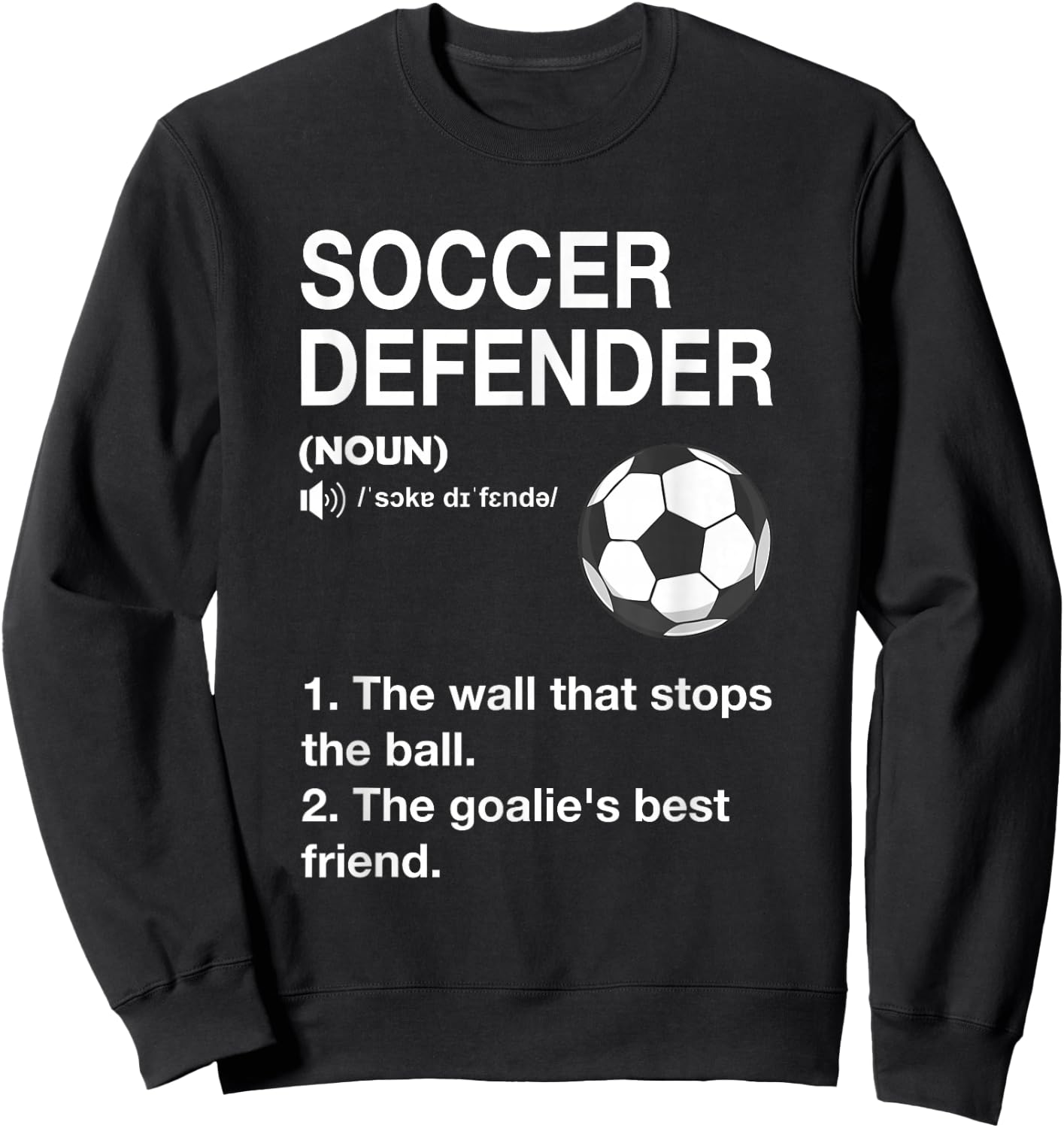 Soccer Defender Definition Soccer Player Football Sweatshirt - Sweatshirt | Black