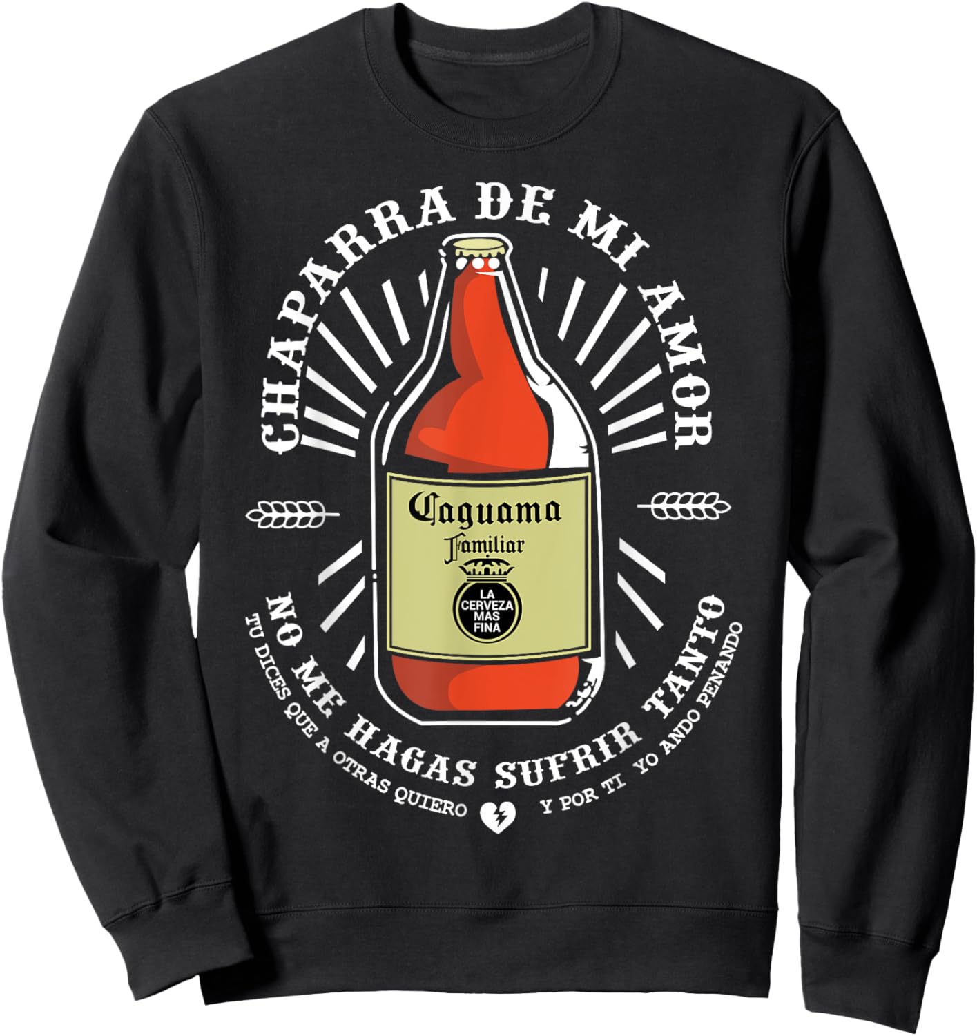 Chaparra De Mi Amor Caguama Mexicans Borracho Beer Drinking Sweatshirt - Sweatshirt | Black