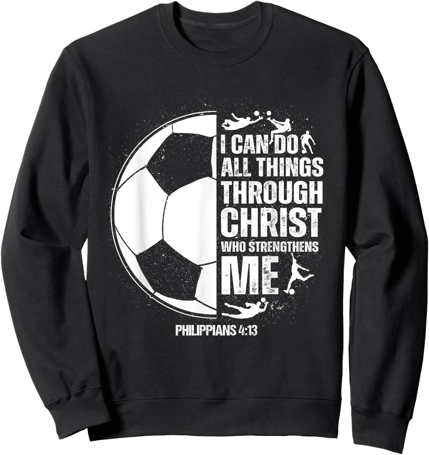 Soccer - Teen Boys Girls Men Women Sayings Christian Sweatshirt - Sweatshirt | Black