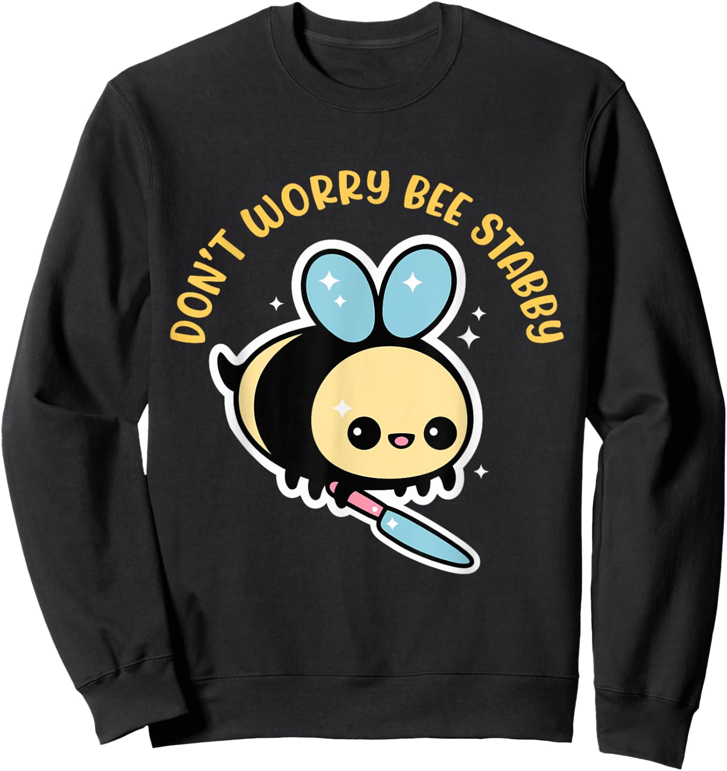 Don't Worry Bee Happy Whisperer Funny Bee Knife Quote Sweatshirt - Sweatshirt | Black