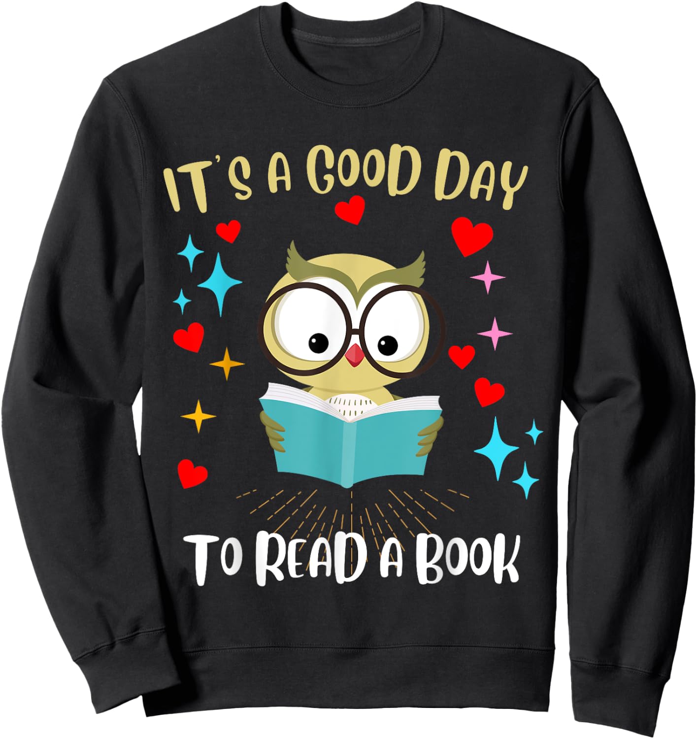 It's a Good Day to Read a Book - Owl Bird Reading Funny Sweatshirt - Sweatshirt | Black