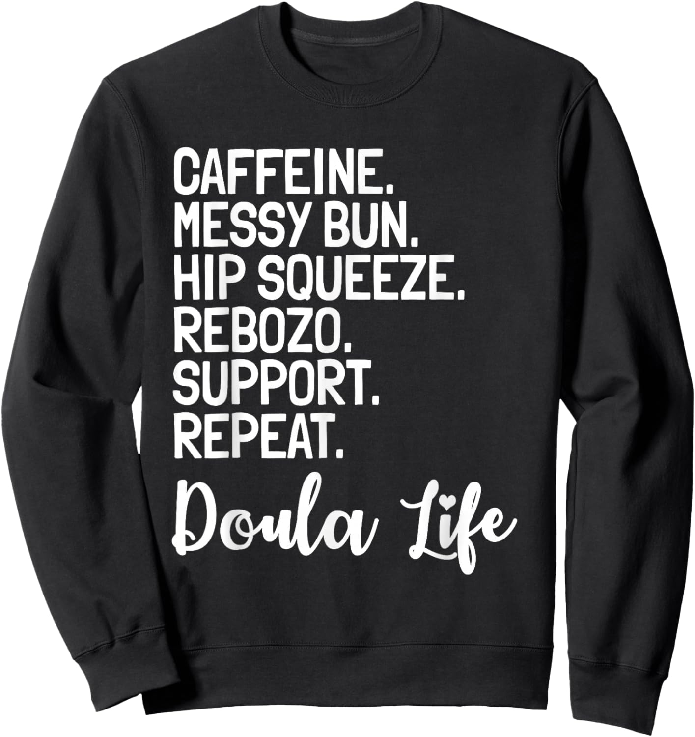Doula Birth Companion Childbirth Coach Caffeine Messy Bun Sweatshirt - Sweatshirt | Black